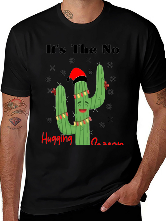 Its The No Hugging Season T-Shirt - Cactus Christmas Tee
