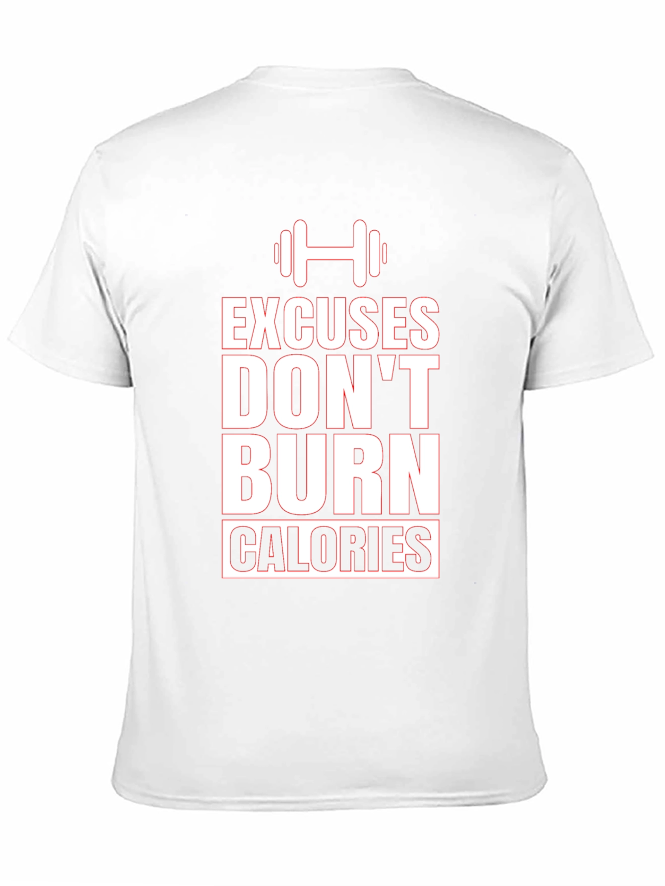 Excuses Dont Burn Calories Graphic Tee