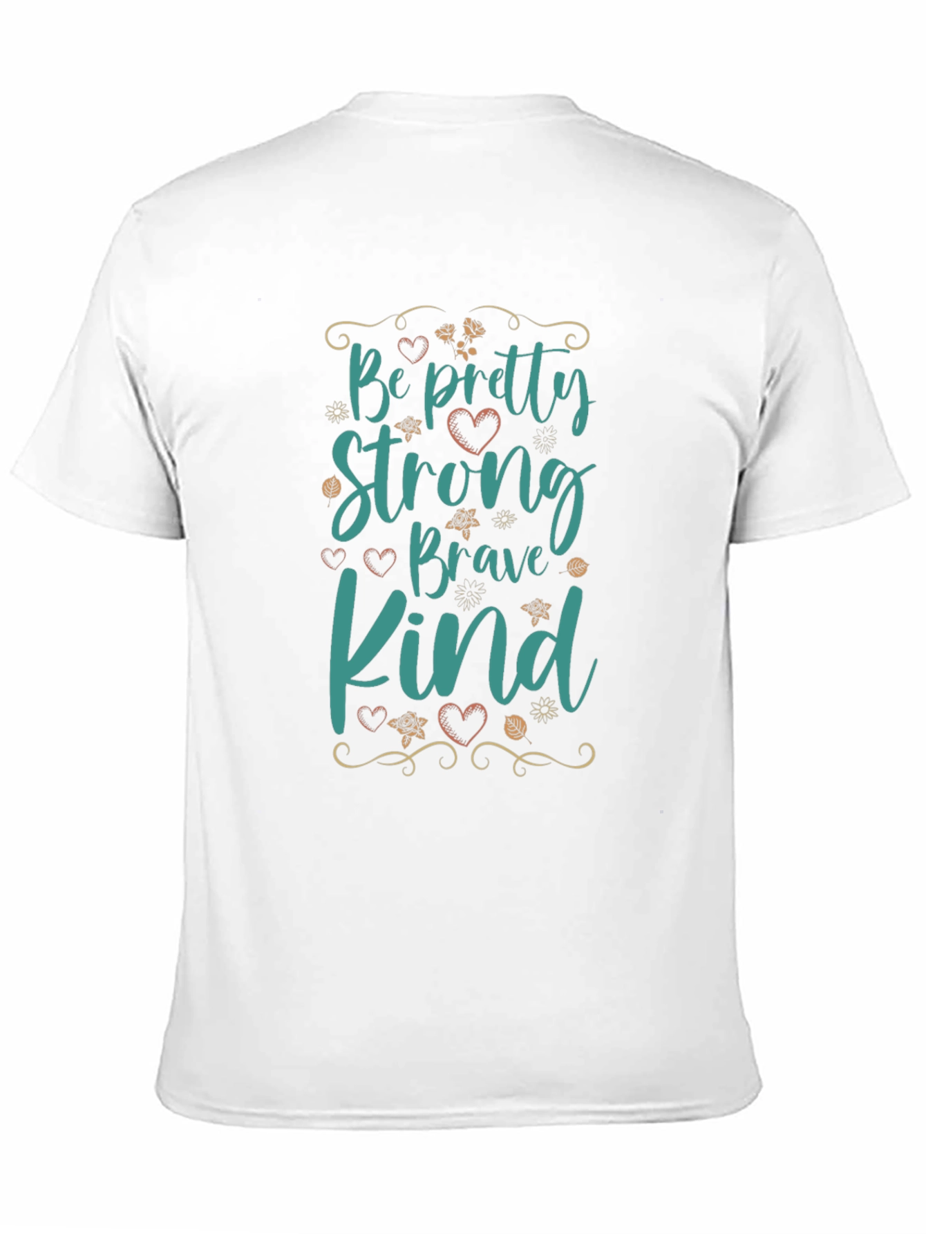 Be Pretty Strong Brave Kind Black T-Shirt