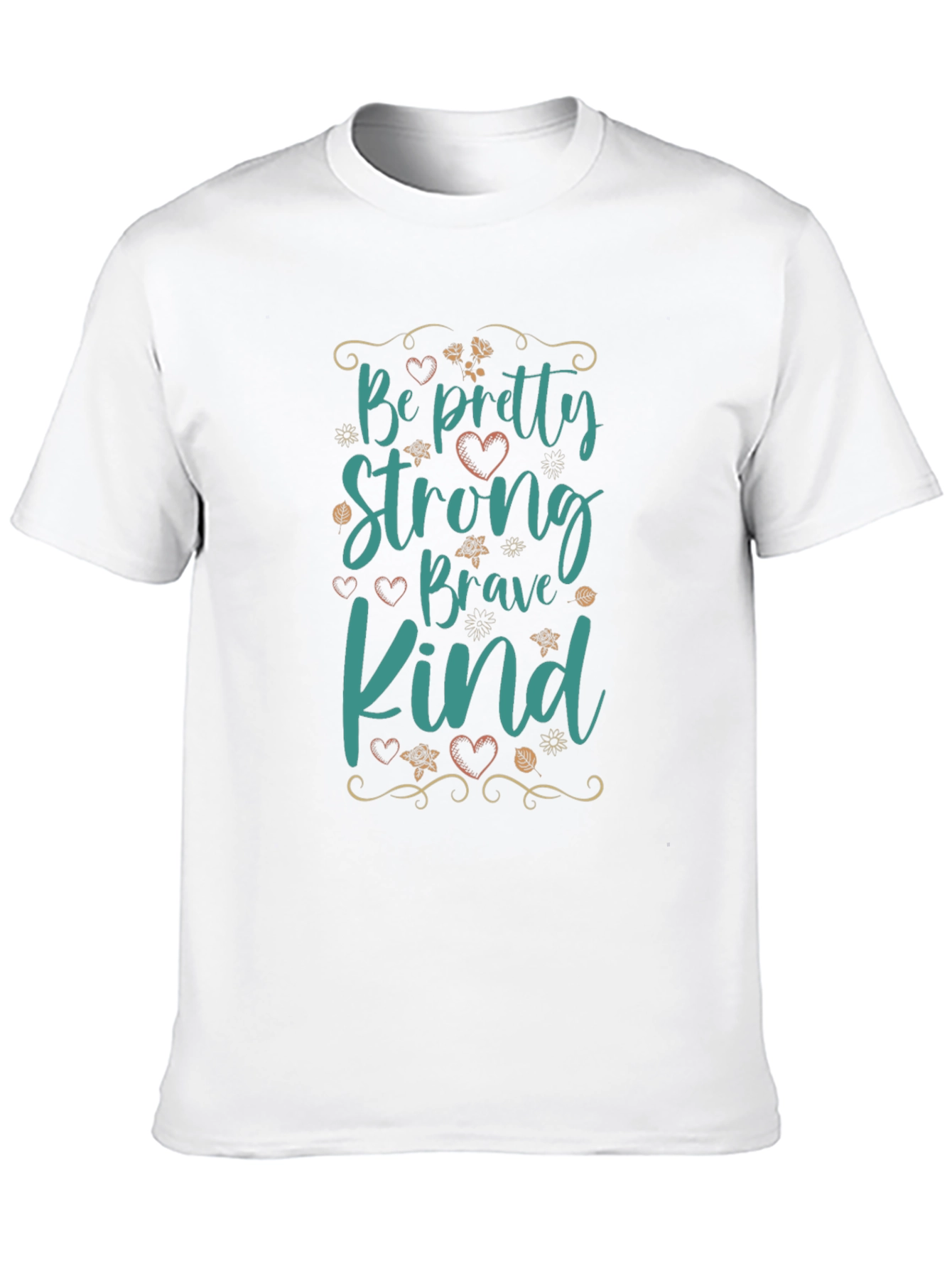 Be Pretty Strong Brave Kind Black T-Shirt