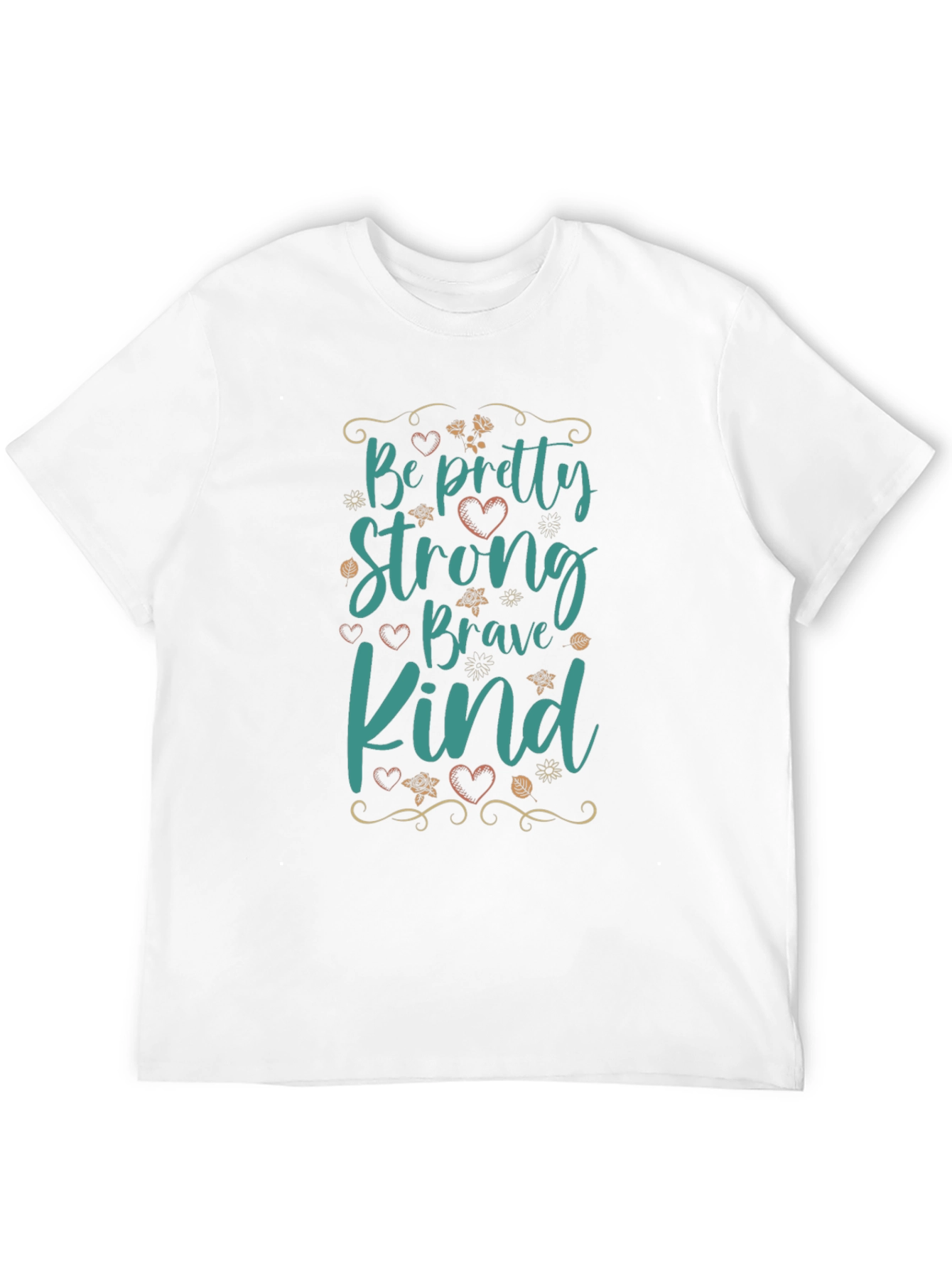 Be Pretty Strong Brave Kind Black T-Shirt