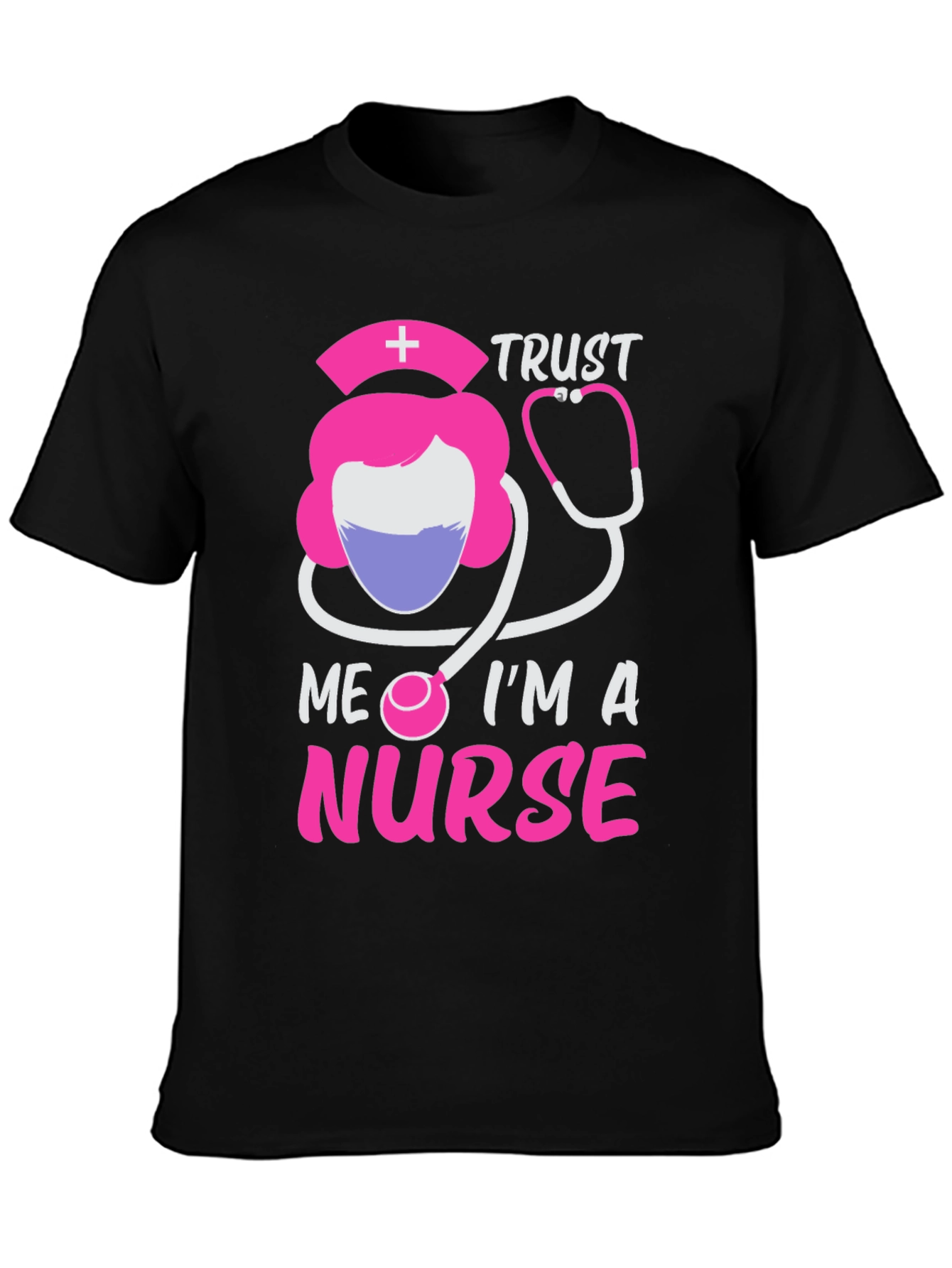 Trust Me Im A Nurse T-Shirt
