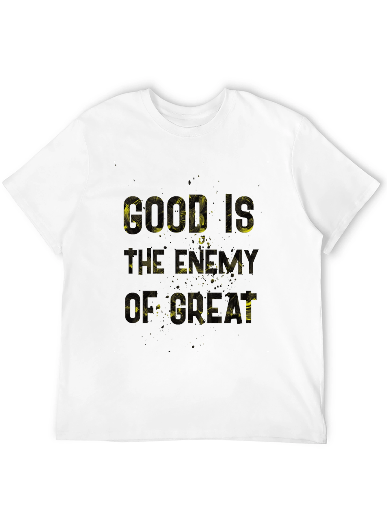 Good Is The Enemy of Great Black T-Shirt