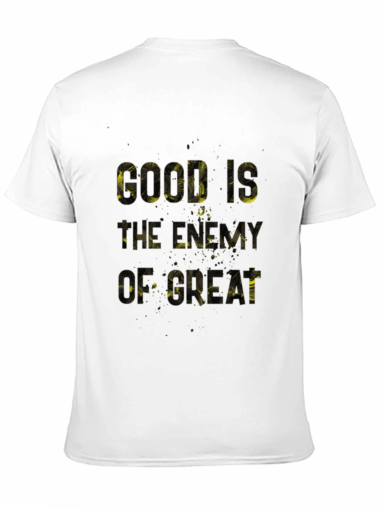 Good Is The Enemy of Great Black T-Shirt