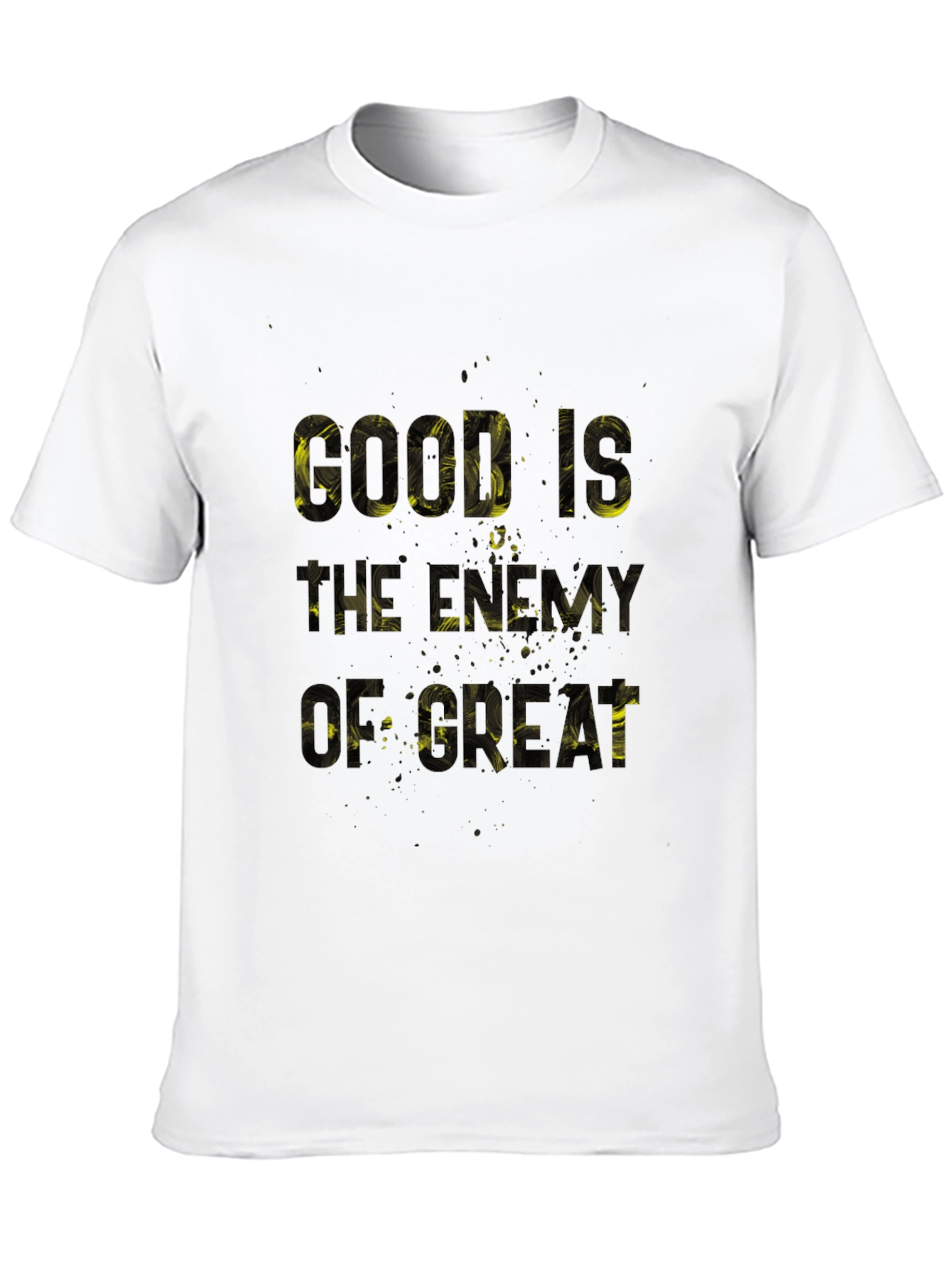 Good Is The Enemy of Great Black T-Shirt