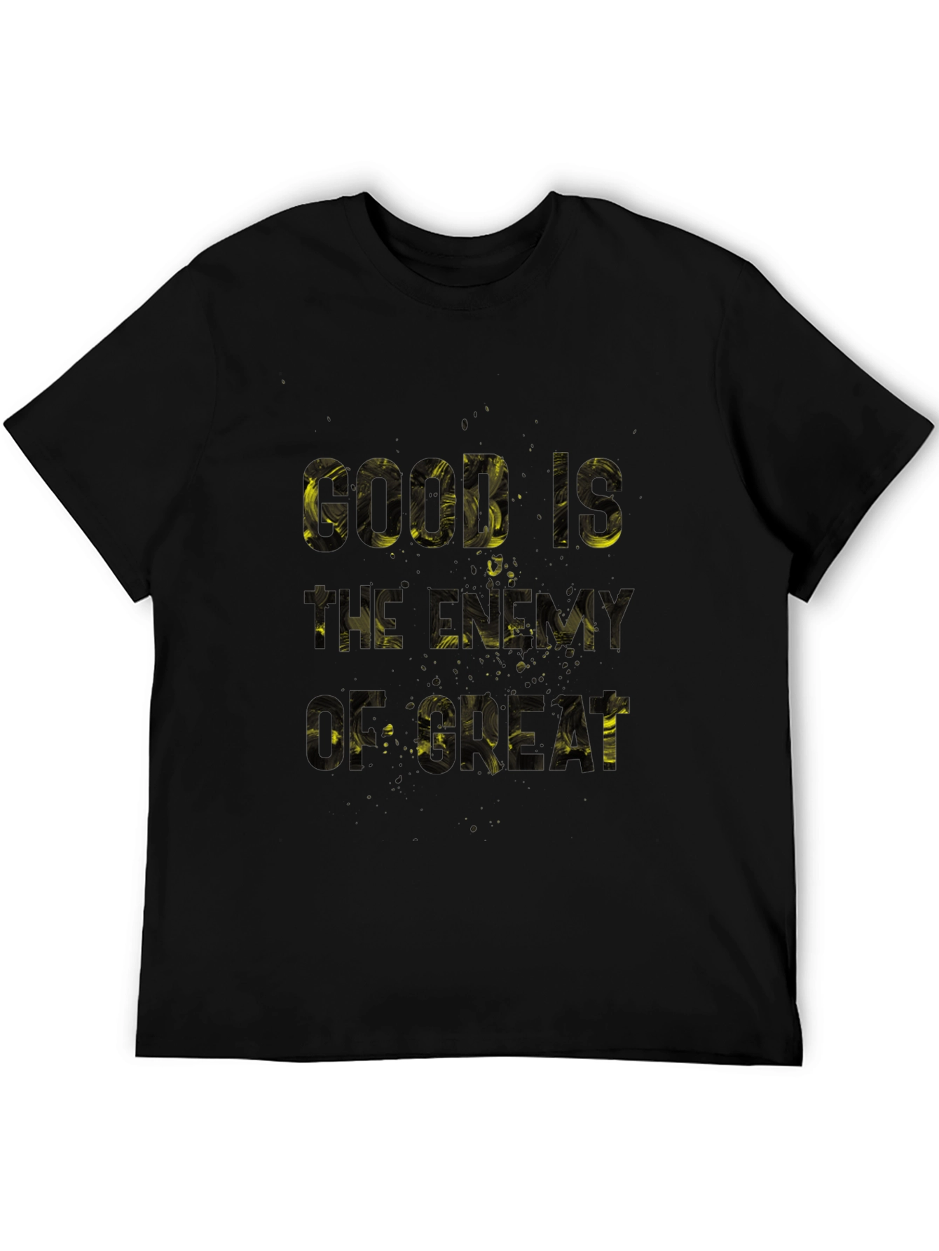 Good Is The Enemy of Great Black T-Shirt