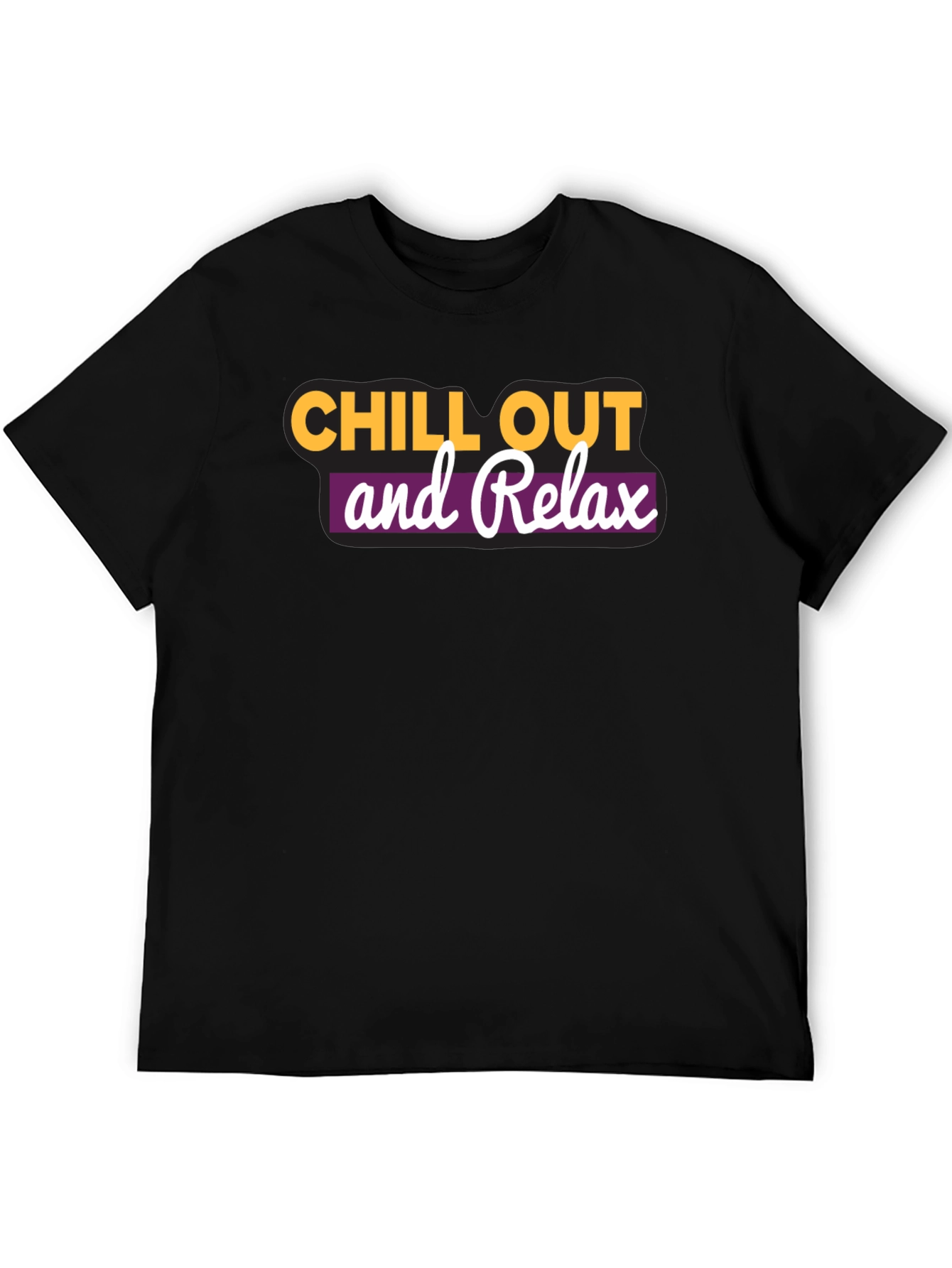 Chill Out and Relax T-Shirt - Casual Comfort