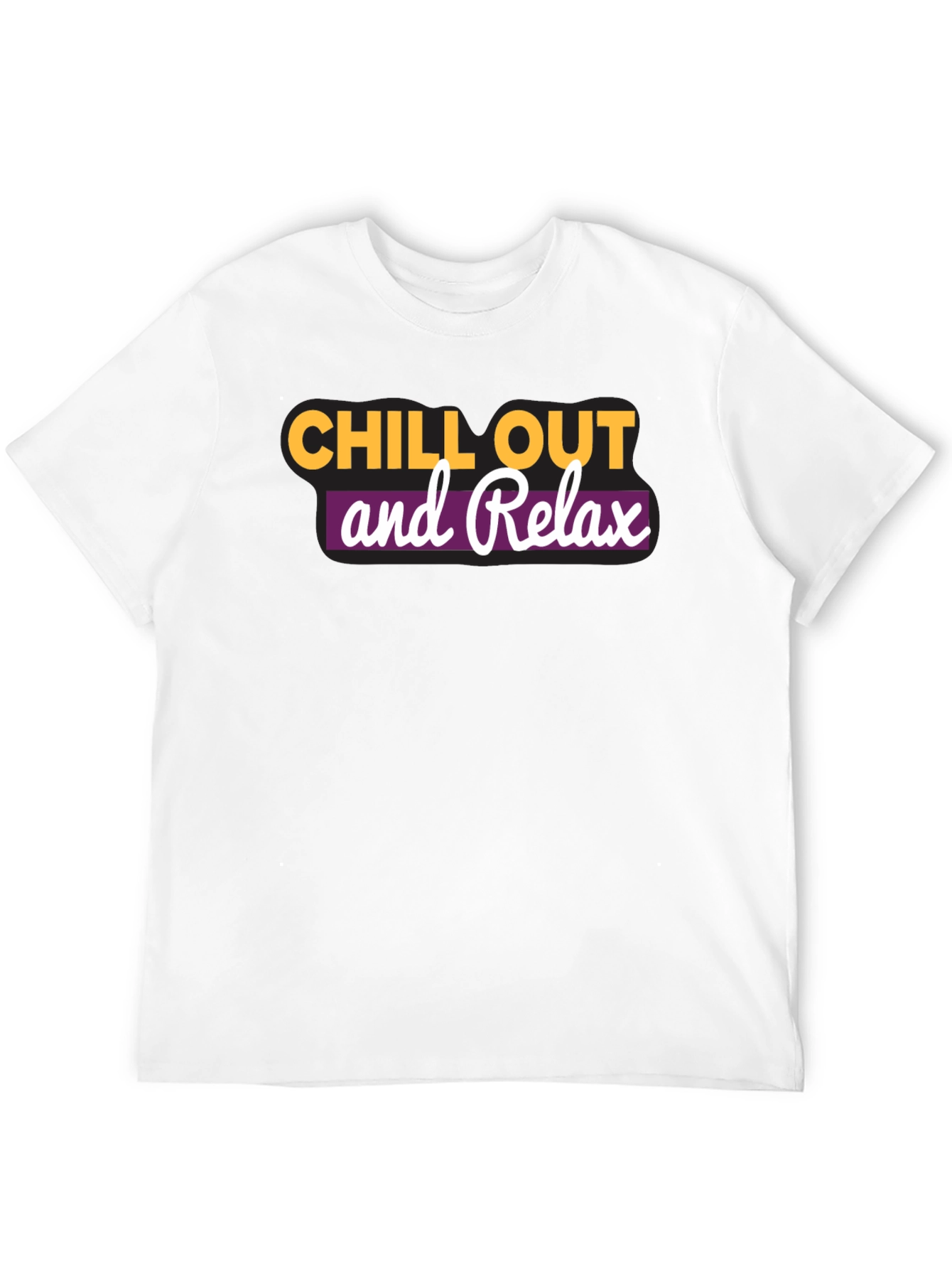 Chill Out and Relax T-Shirt - Casual Comfort
