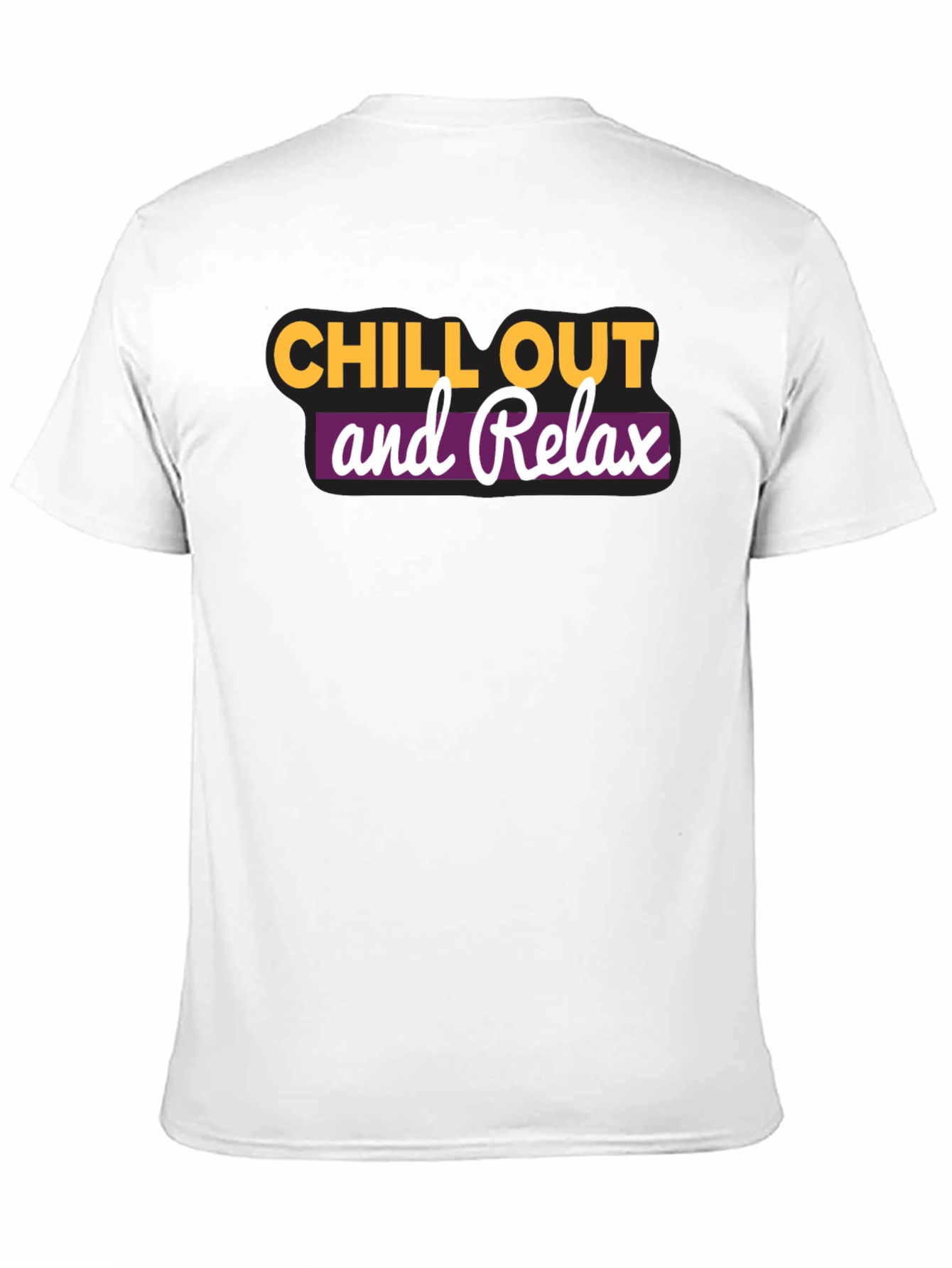 Chill Out and Relax T-Shirt - Casual Comfort