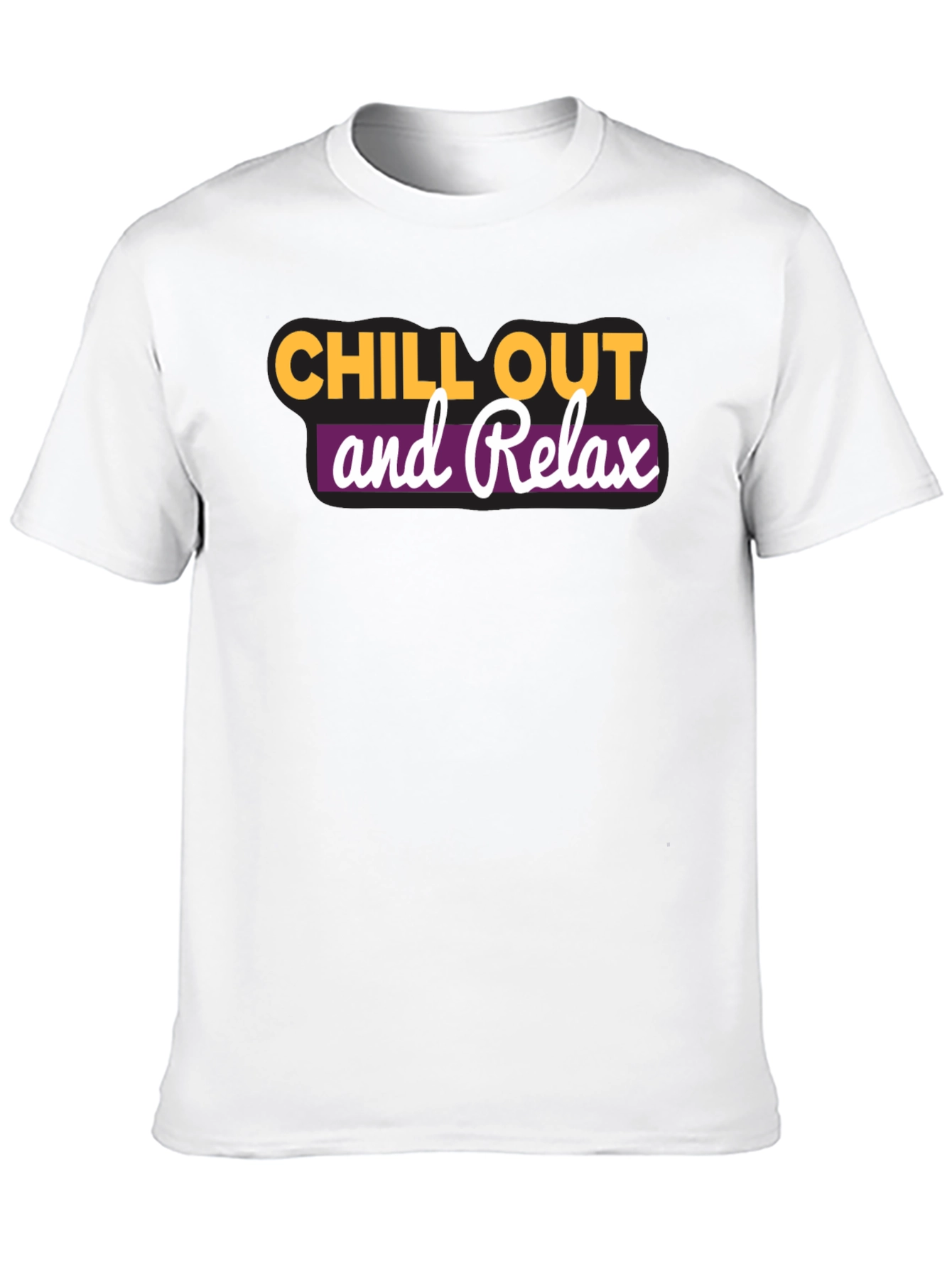 Chill Out and Relax T-Shirt - Casual Comfort