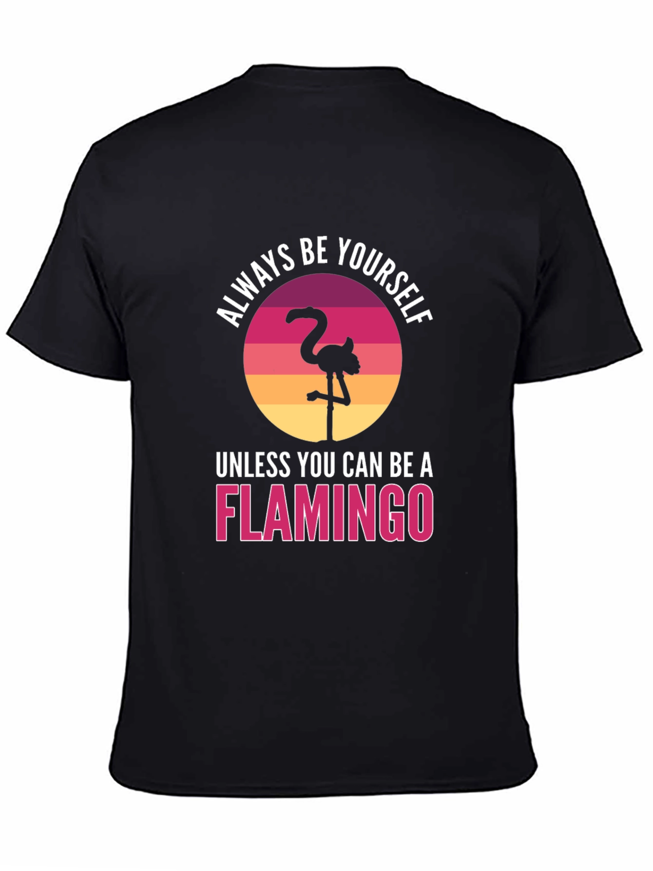 Always Be Yourself Flamingo T-Shirt