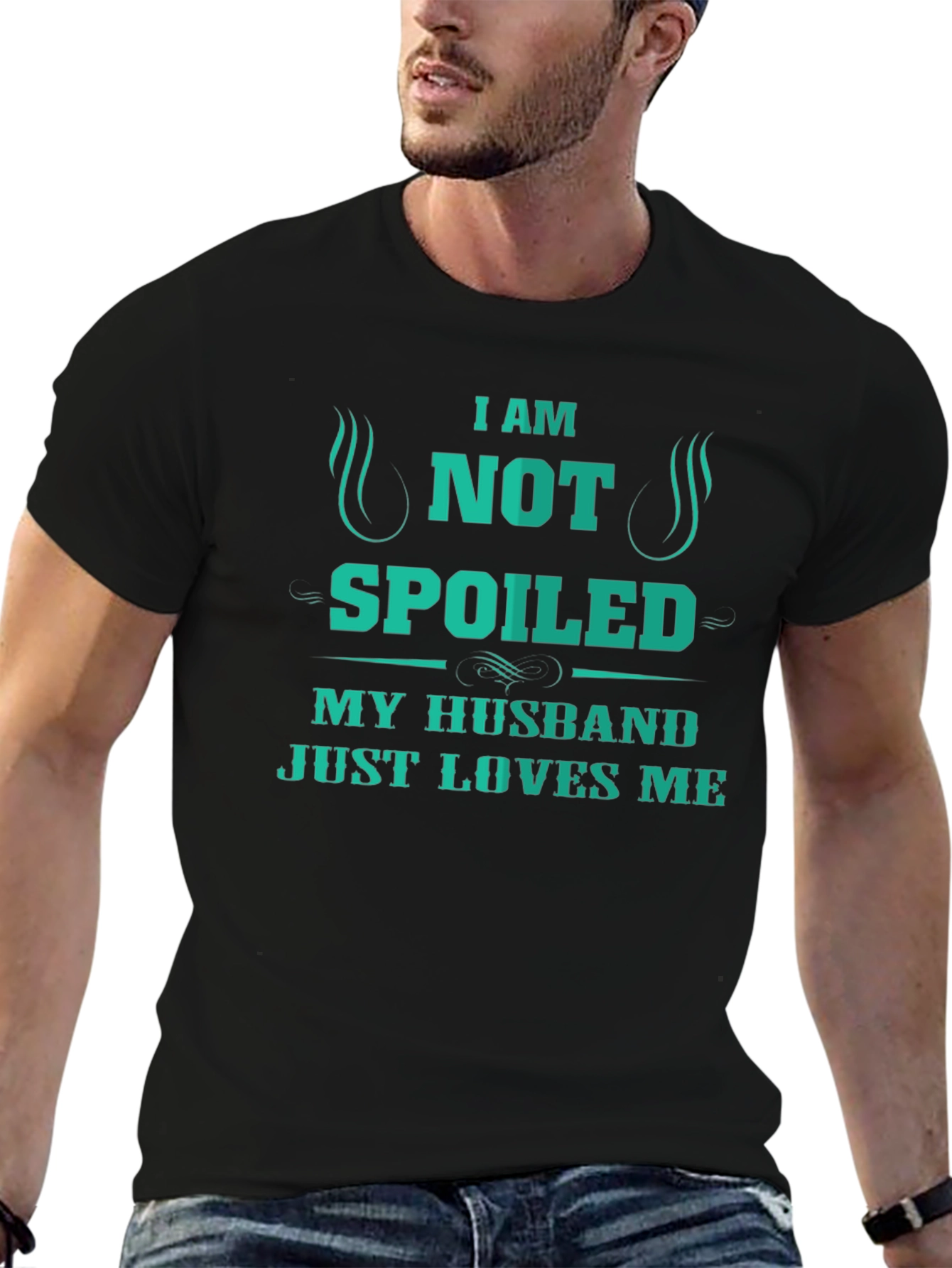 I Am Not Spoiled Husband Loves Me T-Shirt
