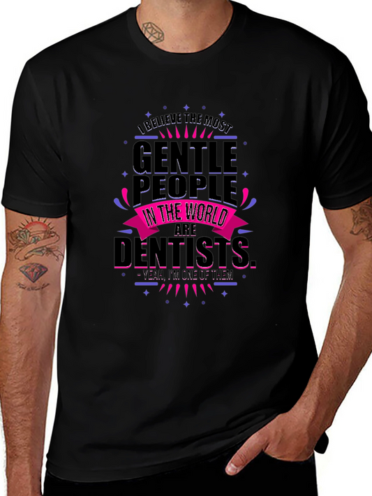 Gentle Dentist T-Shirt - Funny Dental Apparel
