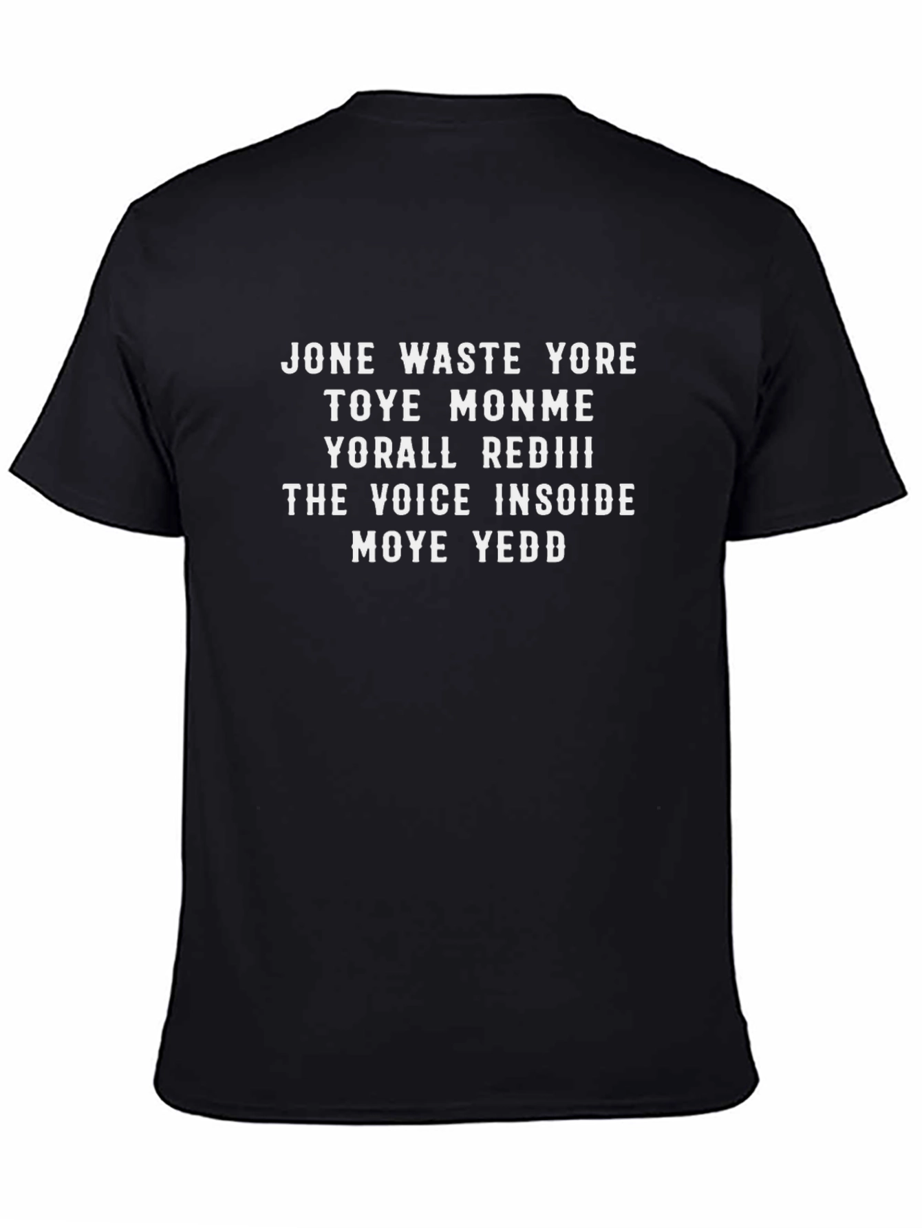 Trendy Jone Waste Yore Toye Monme T-Shirt