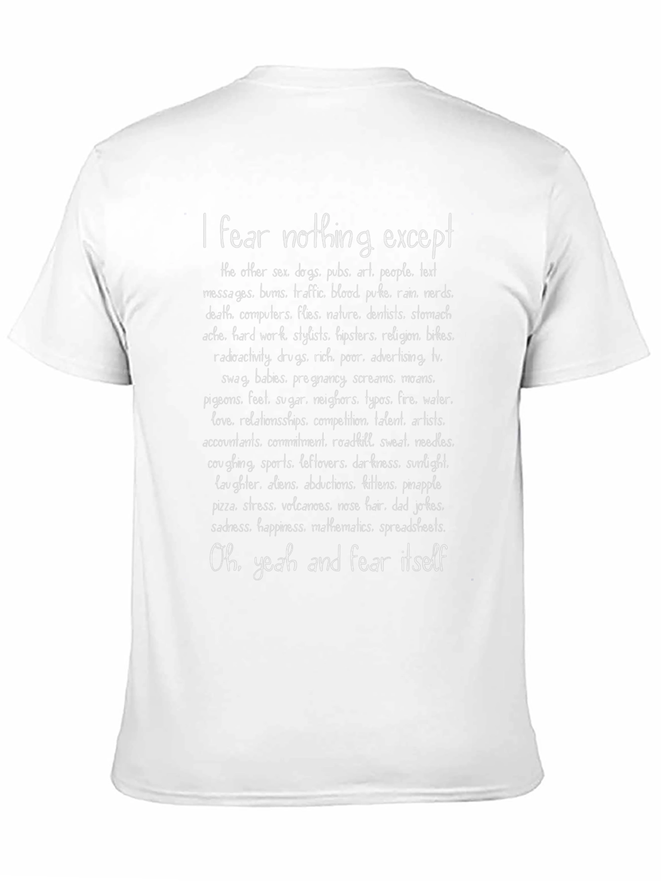 I Fear Nothing Except T-Shirt - Funny Statement Tee