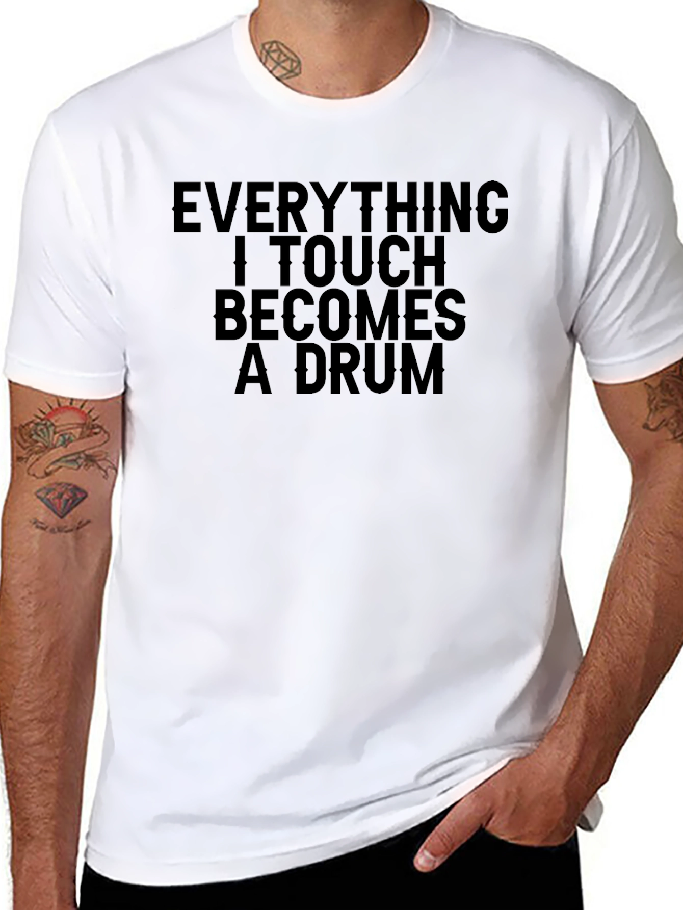 Everything I Touch Becomes A Drum T-Shirt