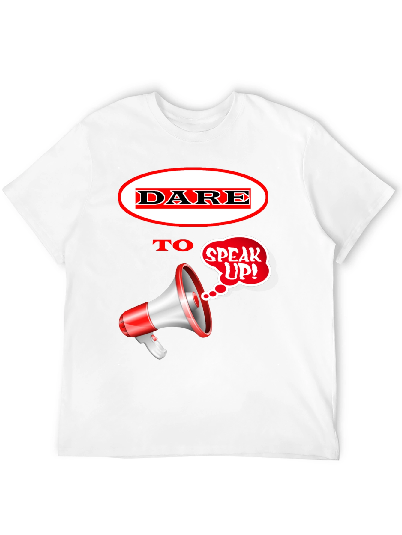 DARE to Speak Up! Graphic T-Shirt