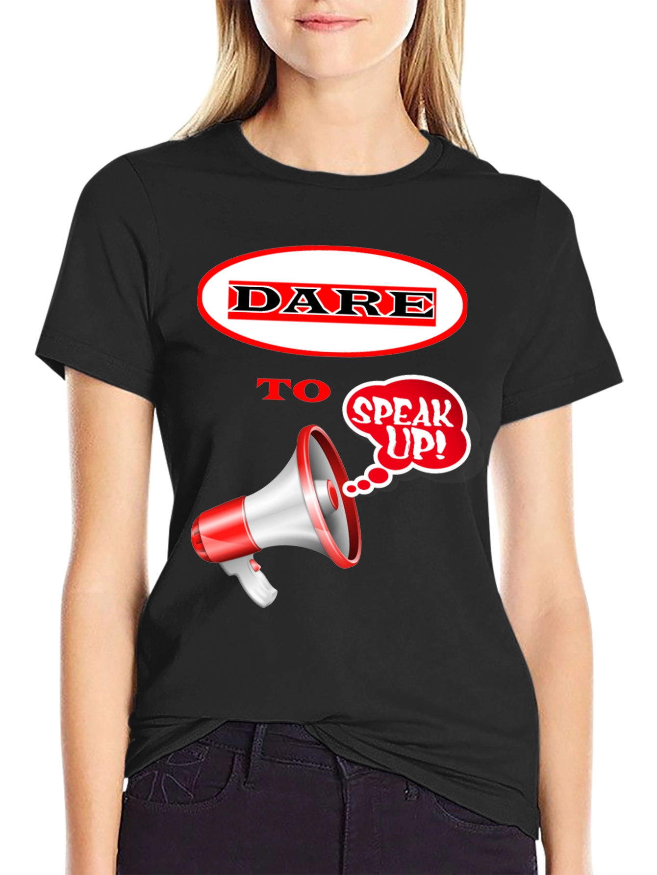 DARE to Speak Up! Graphic T-Shirt