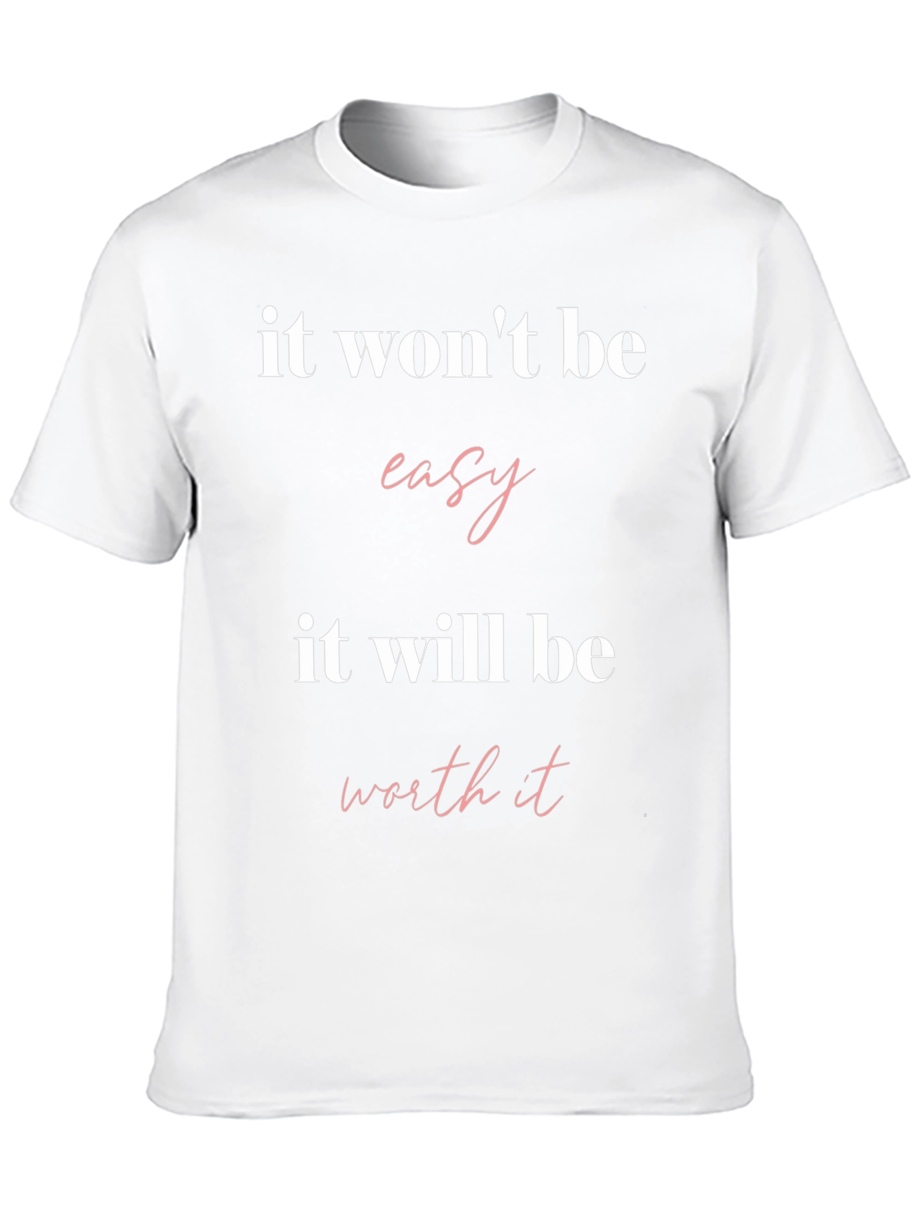 Motivational T-Shirt - It Wont Be Easy