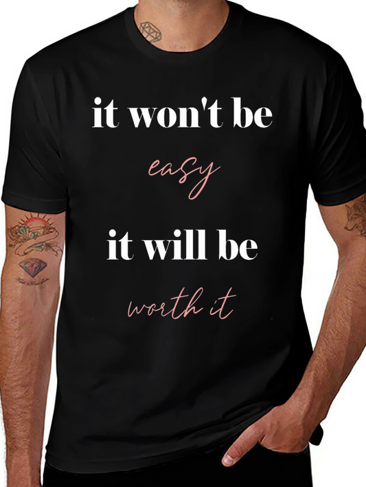 Motivational T-Shirt - It Wont Be Easy