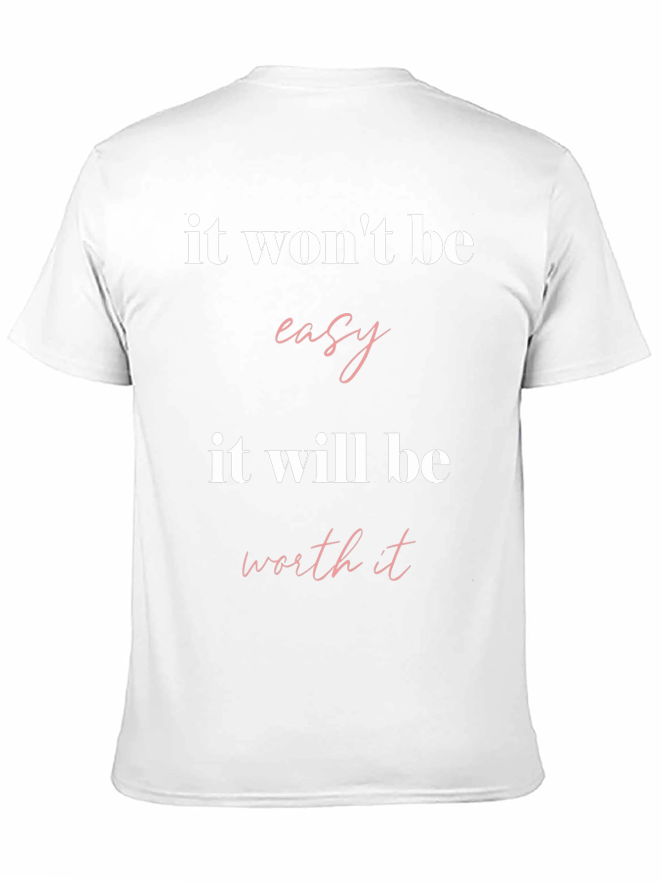 Motivational T-Shirt - It Wont Be Easy