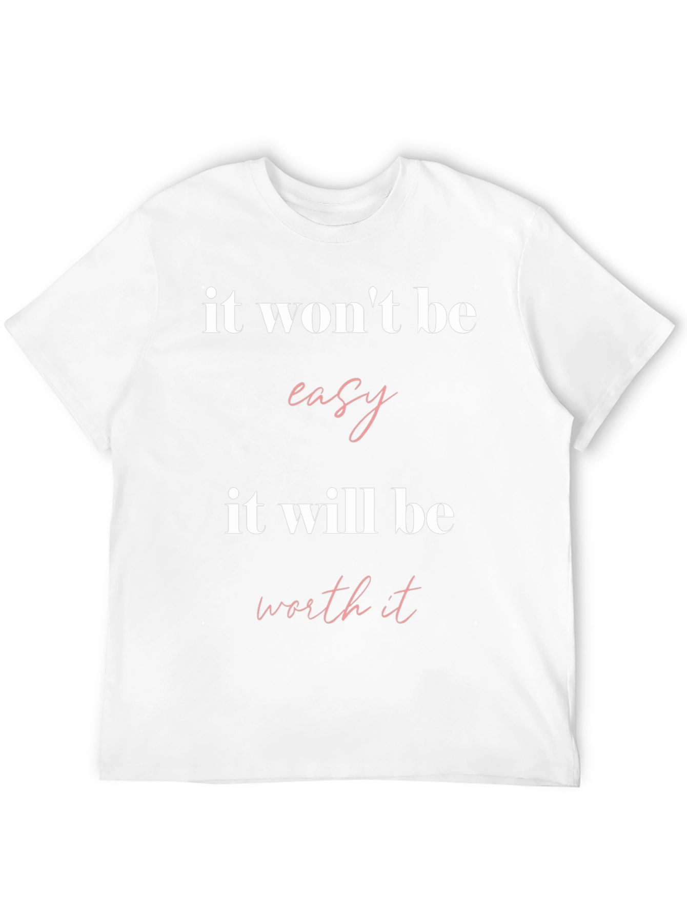 Motivational T-Shirt - It Wont Be Easy