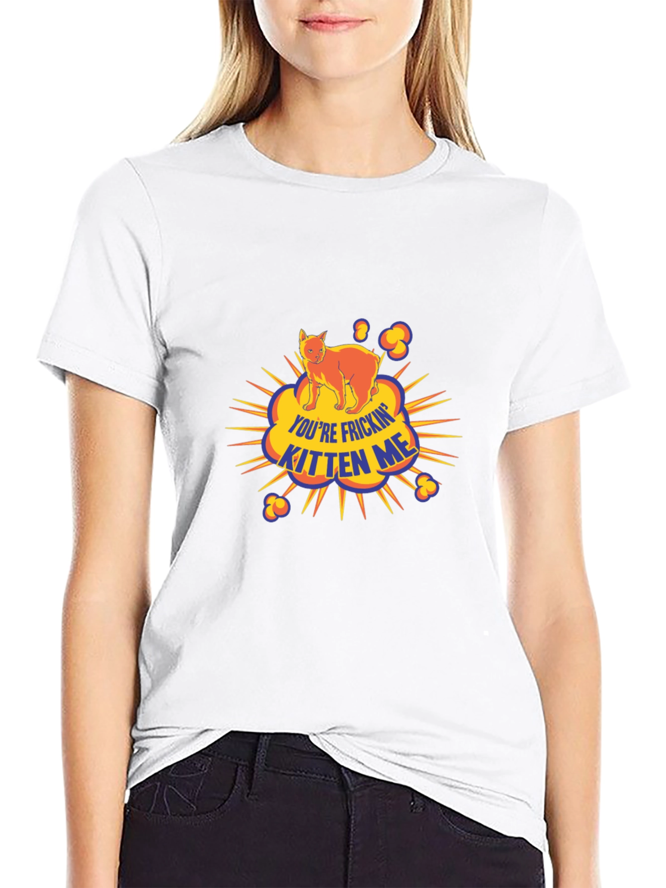Youre Frickin Kitten Me Black T-Shirt