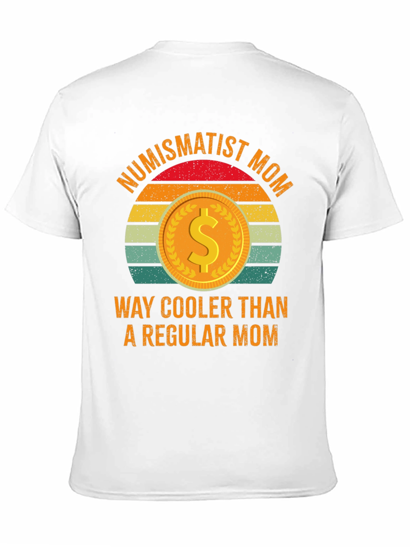 Numismatist Mom T-Shirt - Way Cooler Than Regular!