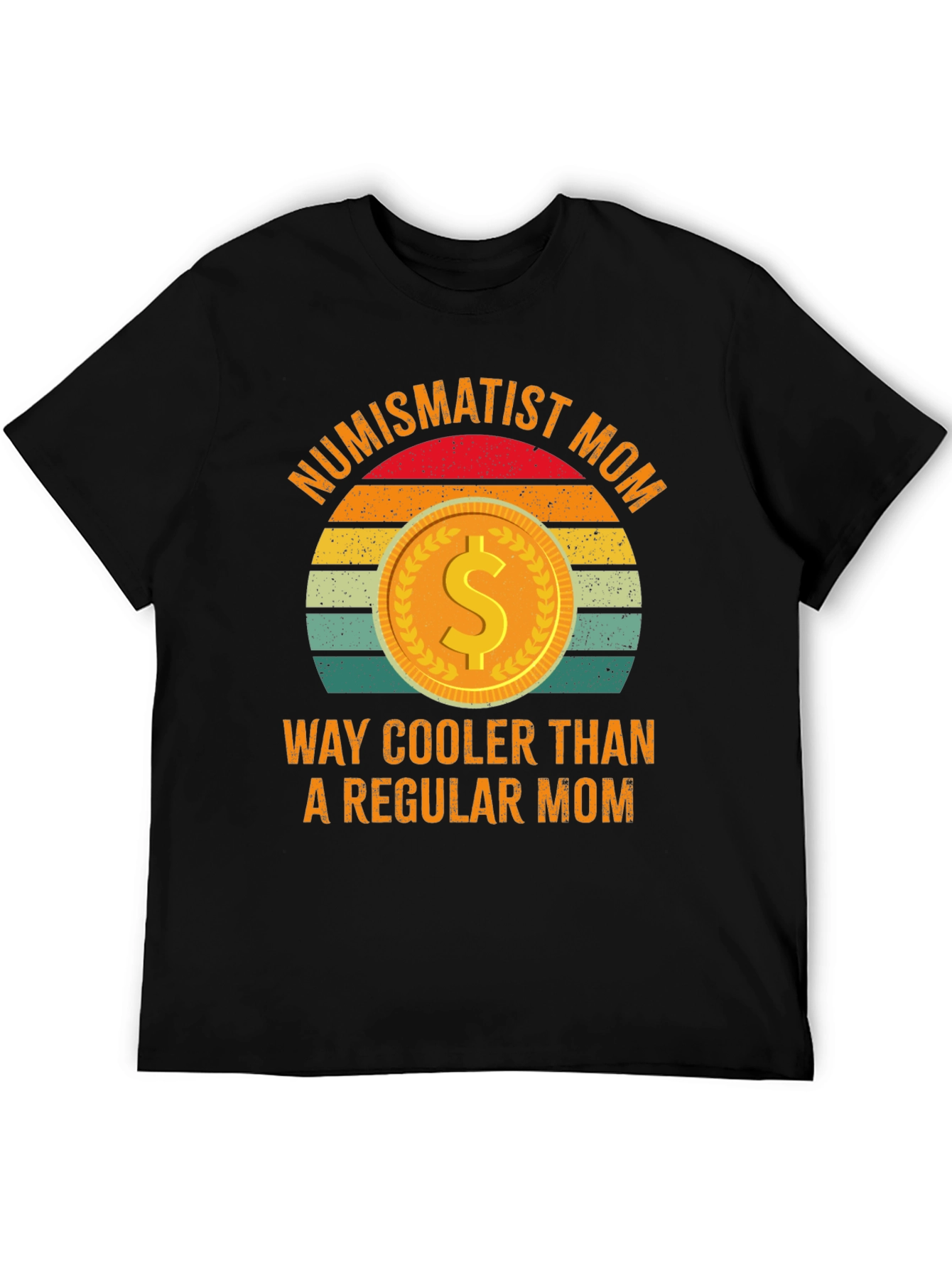 Numismatist Mom T-Shirt - Way Cooler Than Regular!