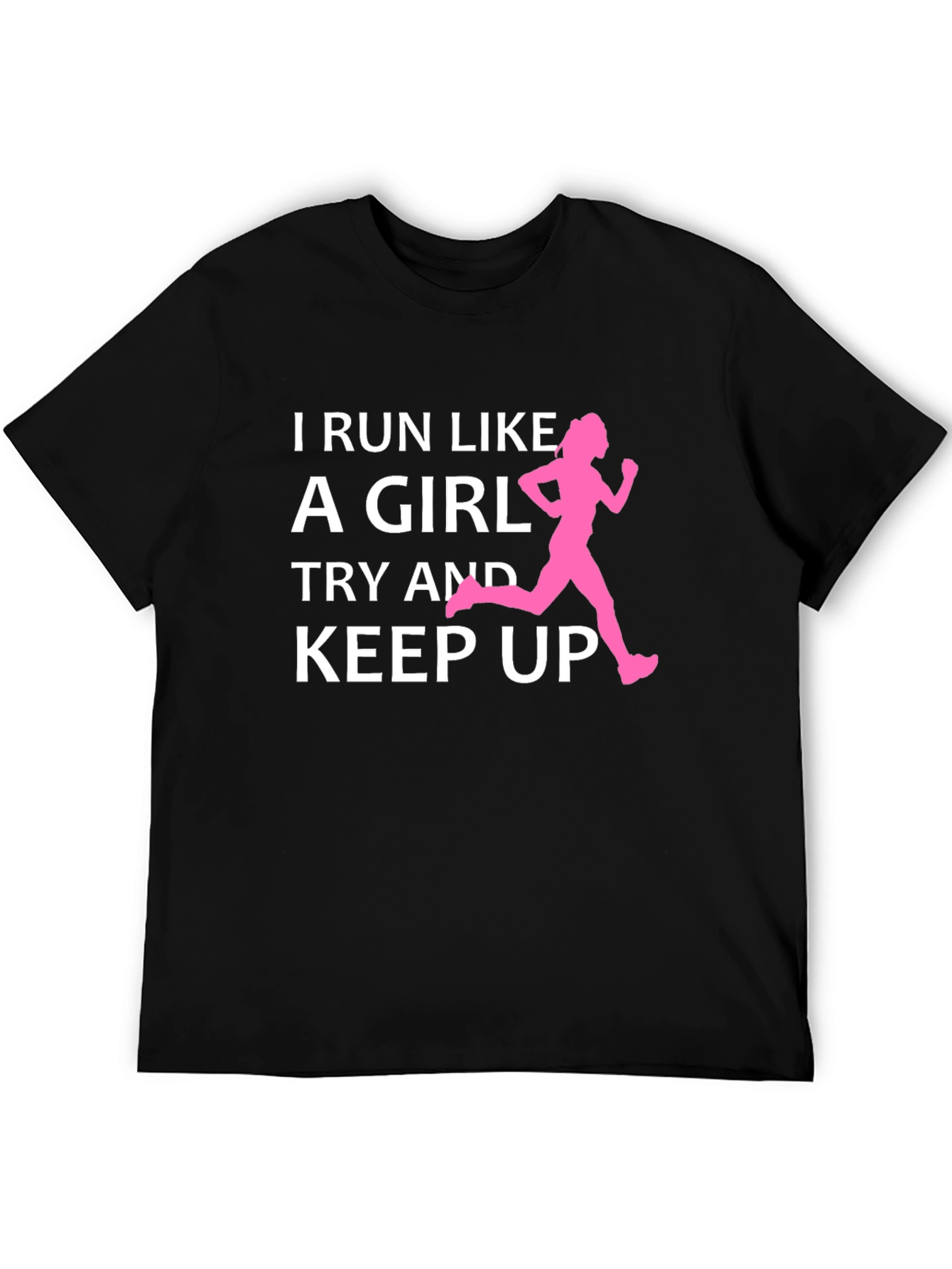 I Run Like A Girl T-Shirt