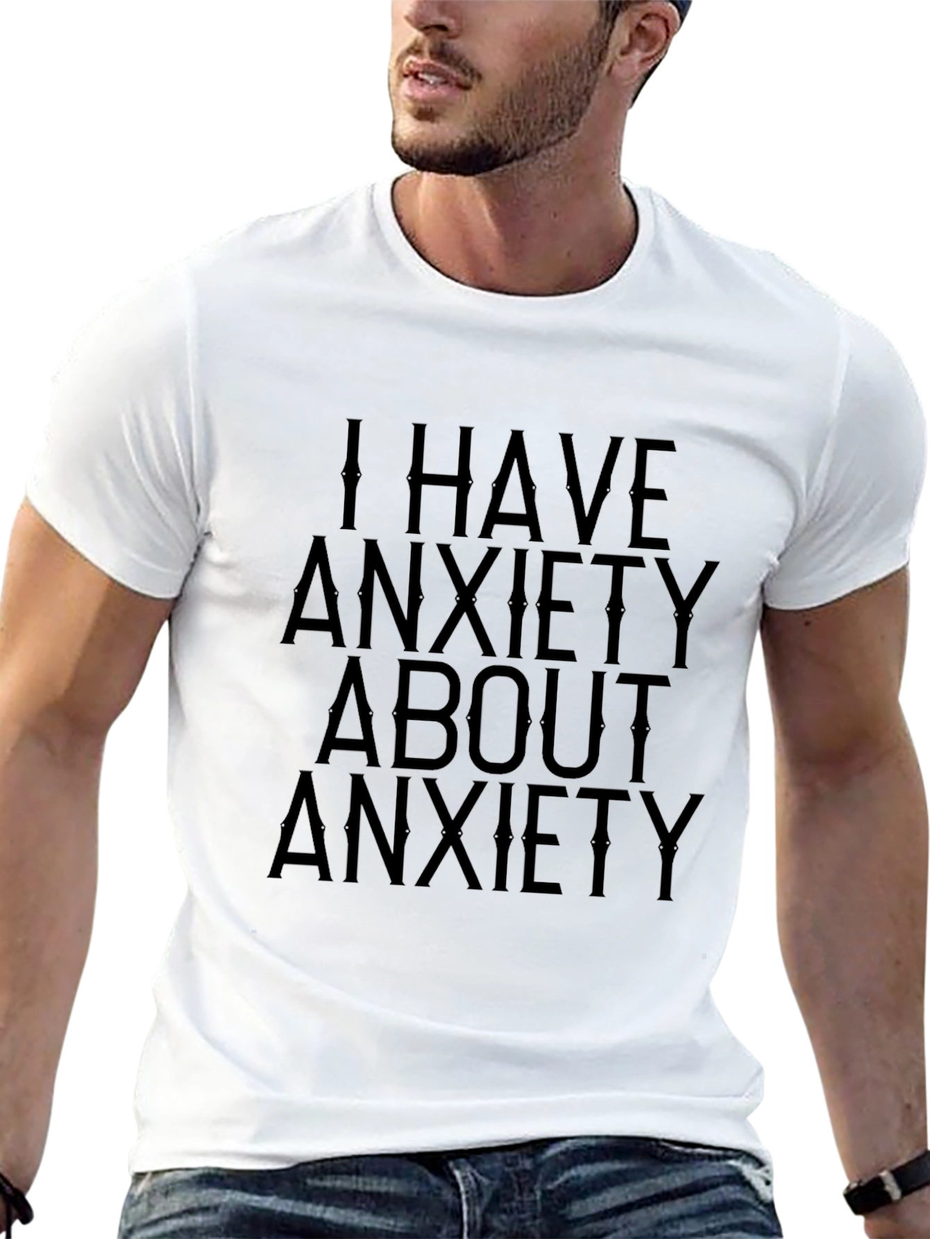 Anxiety T-Shirt: I Have Anxiety About Anxiety