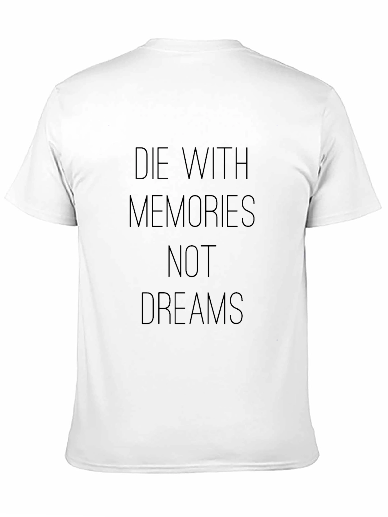 Die with Memories T-Shirt - Motivational Black Tee