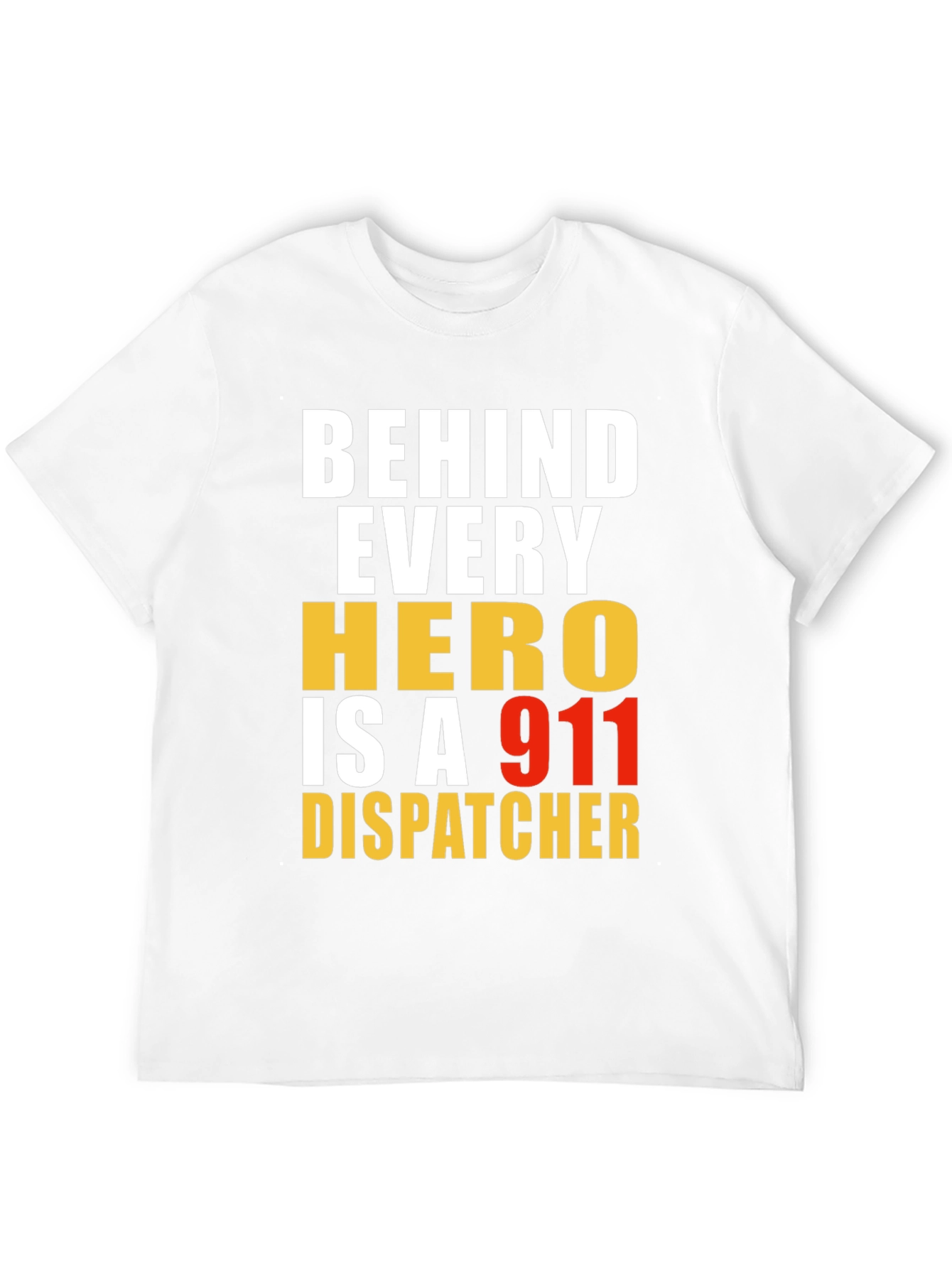 Behind Every Hero 911 Dispatcher T-Shirt