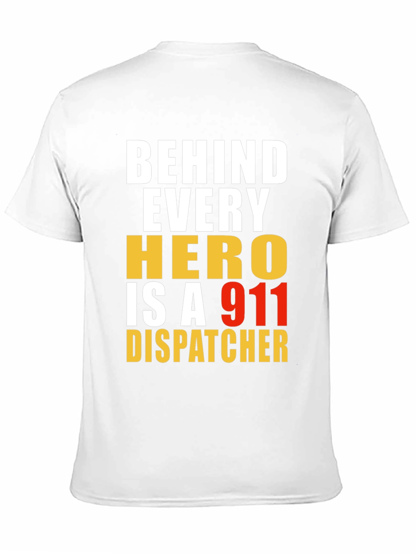 Behind Every Hero 911 Dispatcher T-Shirt