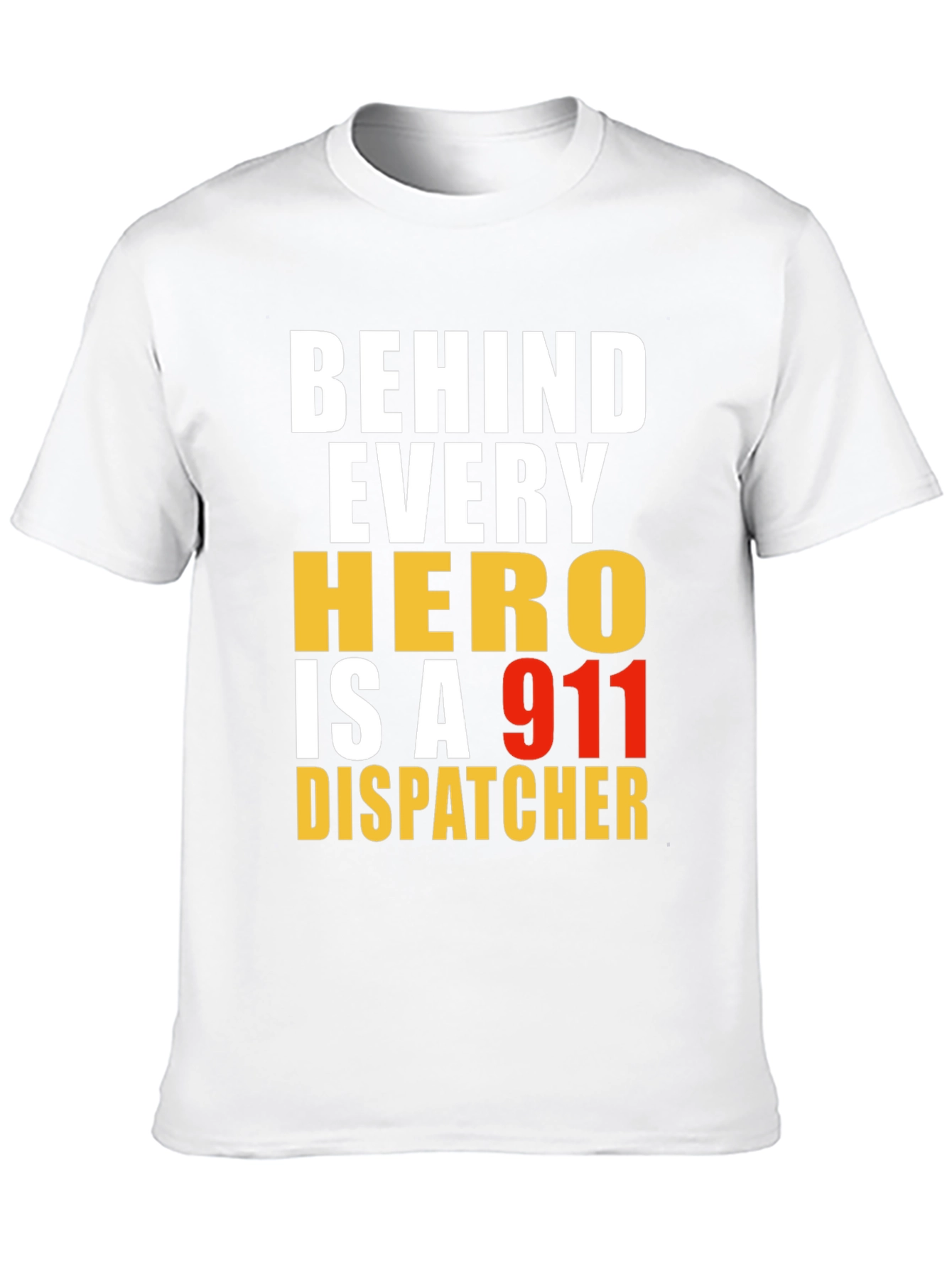 Behind Every Hero 911 Dispatcher T-Shirt