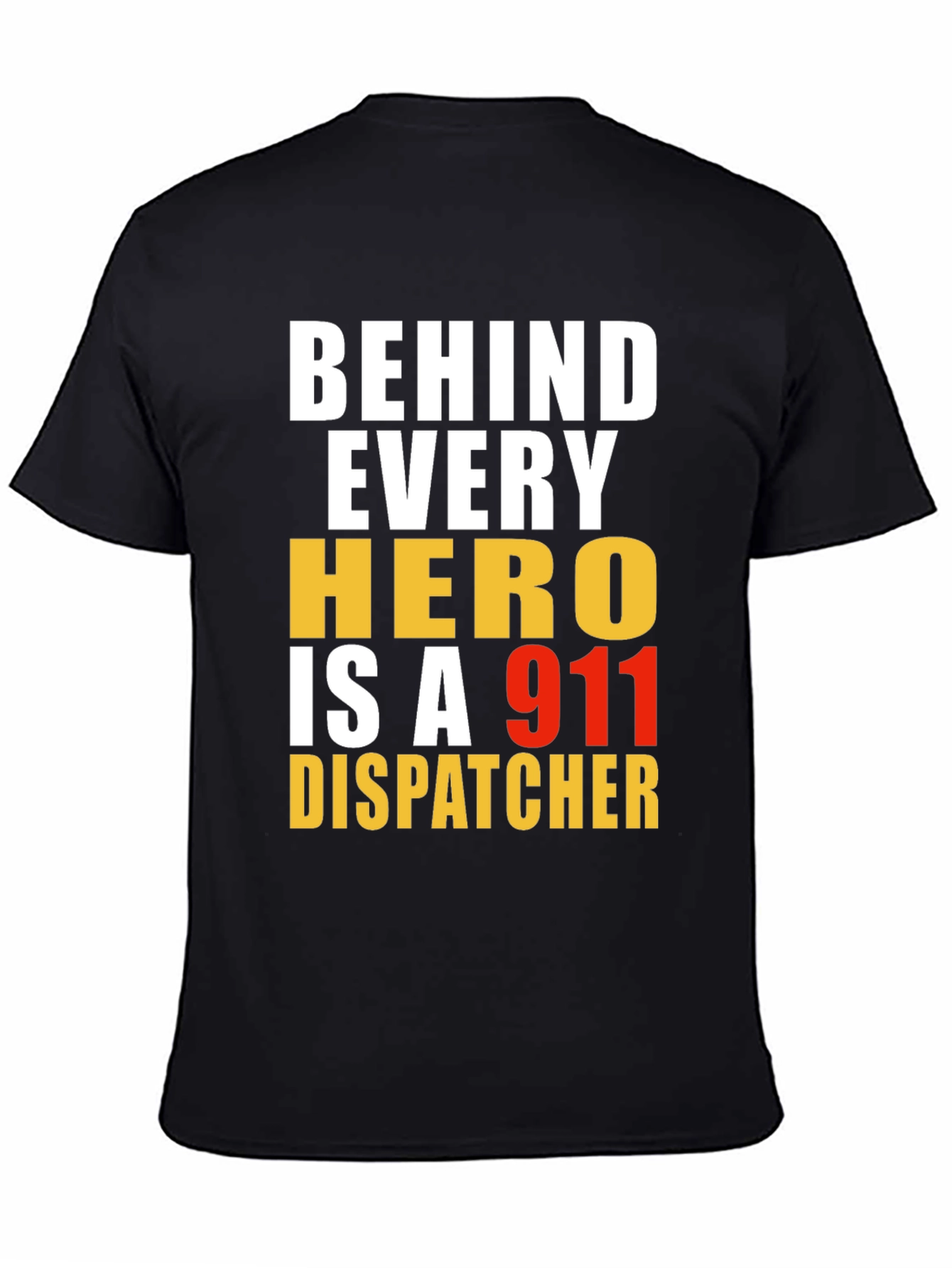 Behind Every Hero 911 Dispatcher T-Shirt