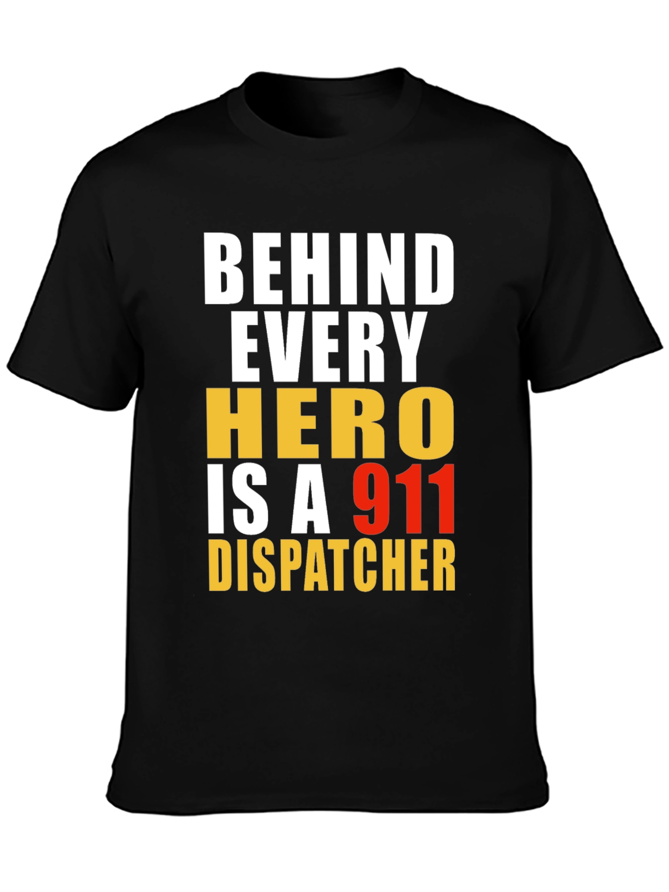 Behind Every Hero 911 Dispatcher T-Shirt