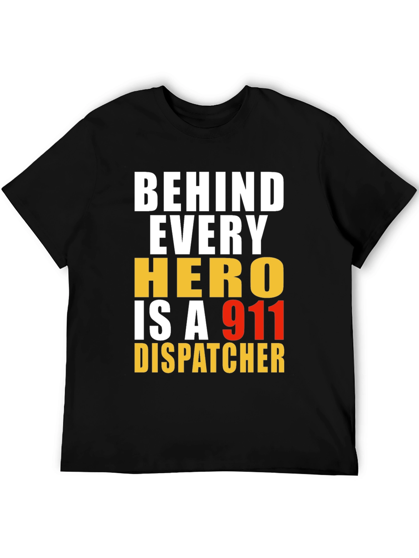Behind Every Hero 911 Dispatcher T-Shirt