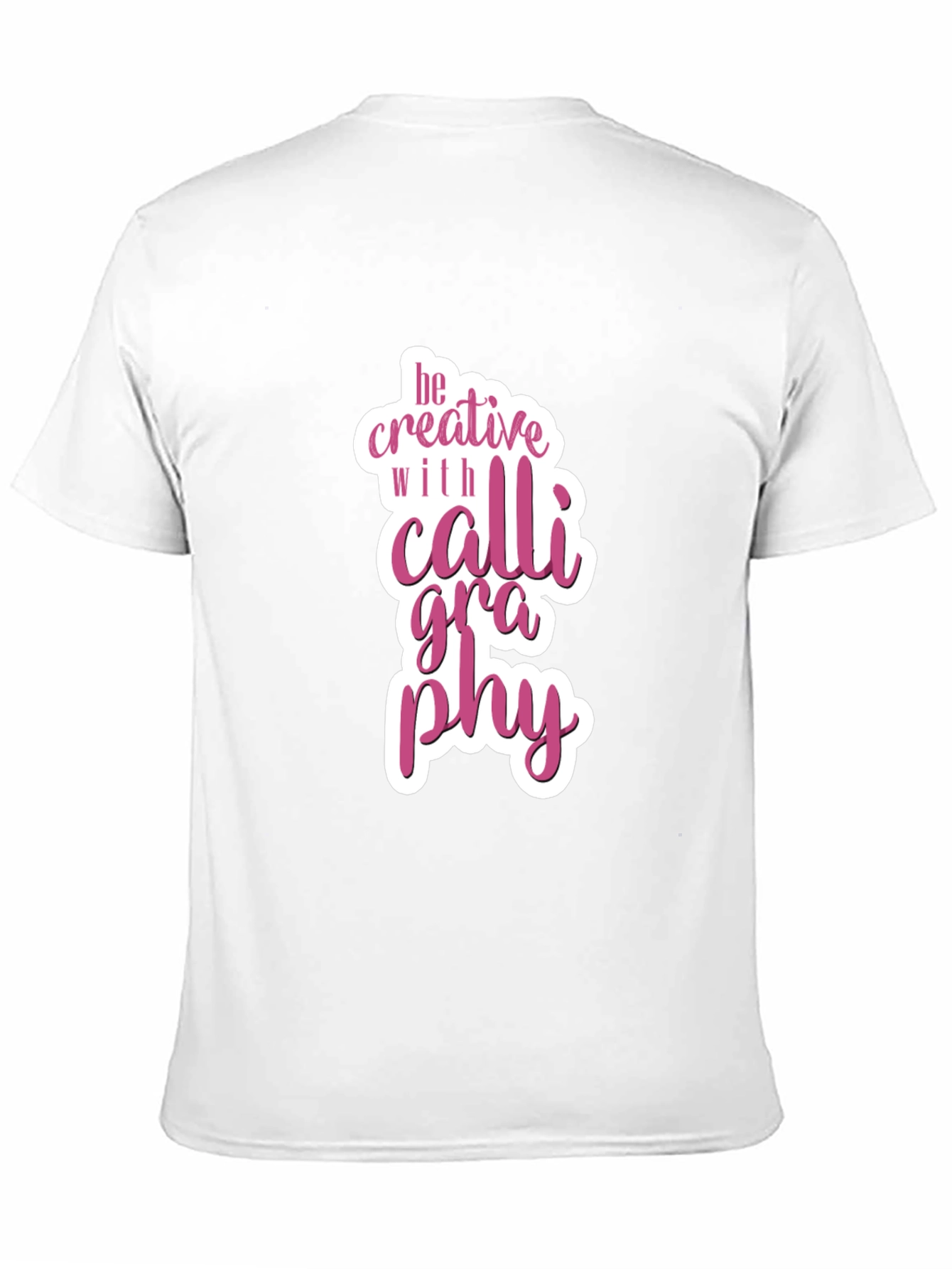 Be Creative Calligraphy Graphic T-Shirt