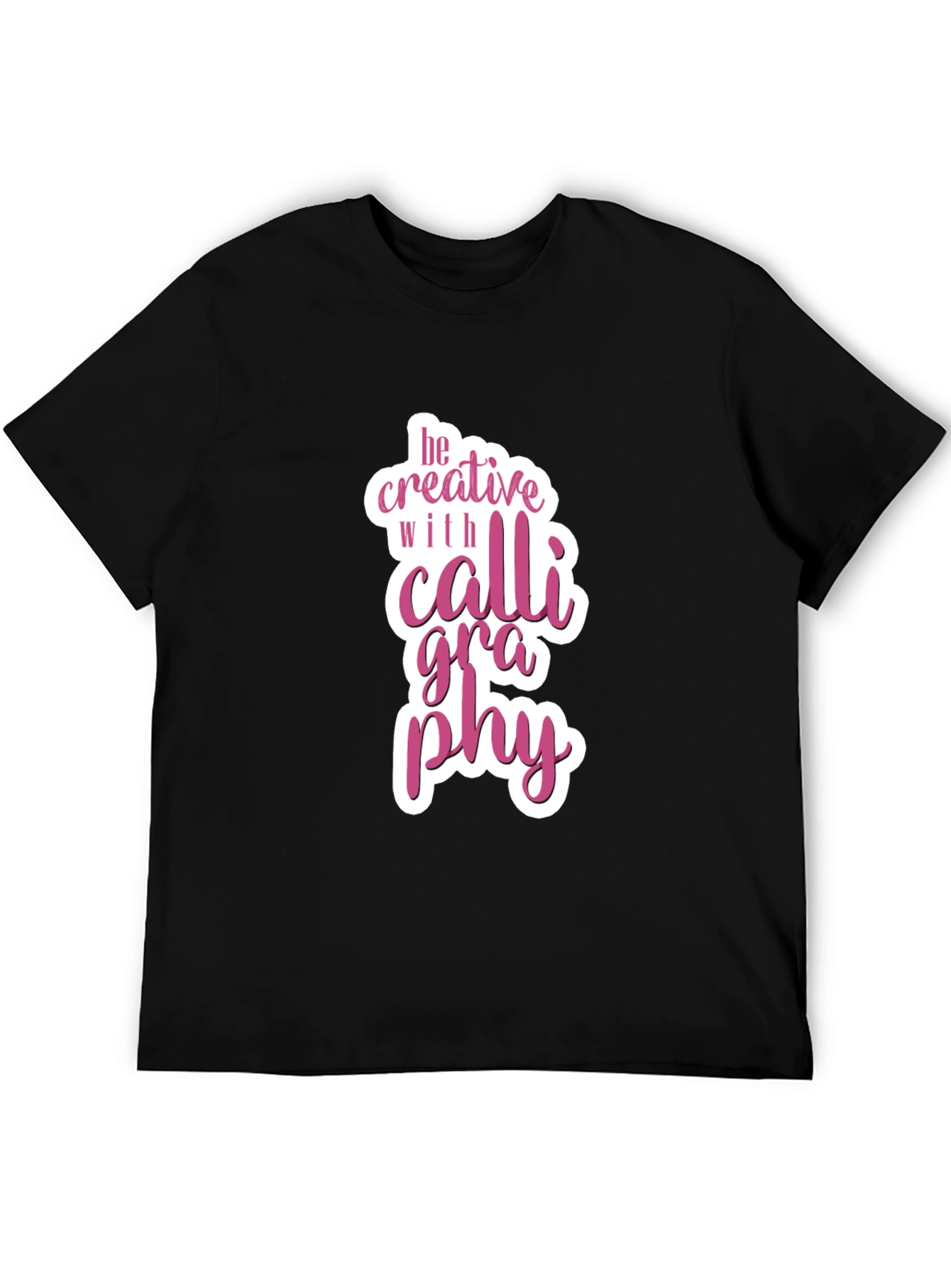 Be Creative Calligraphy Graphic T-Shirt