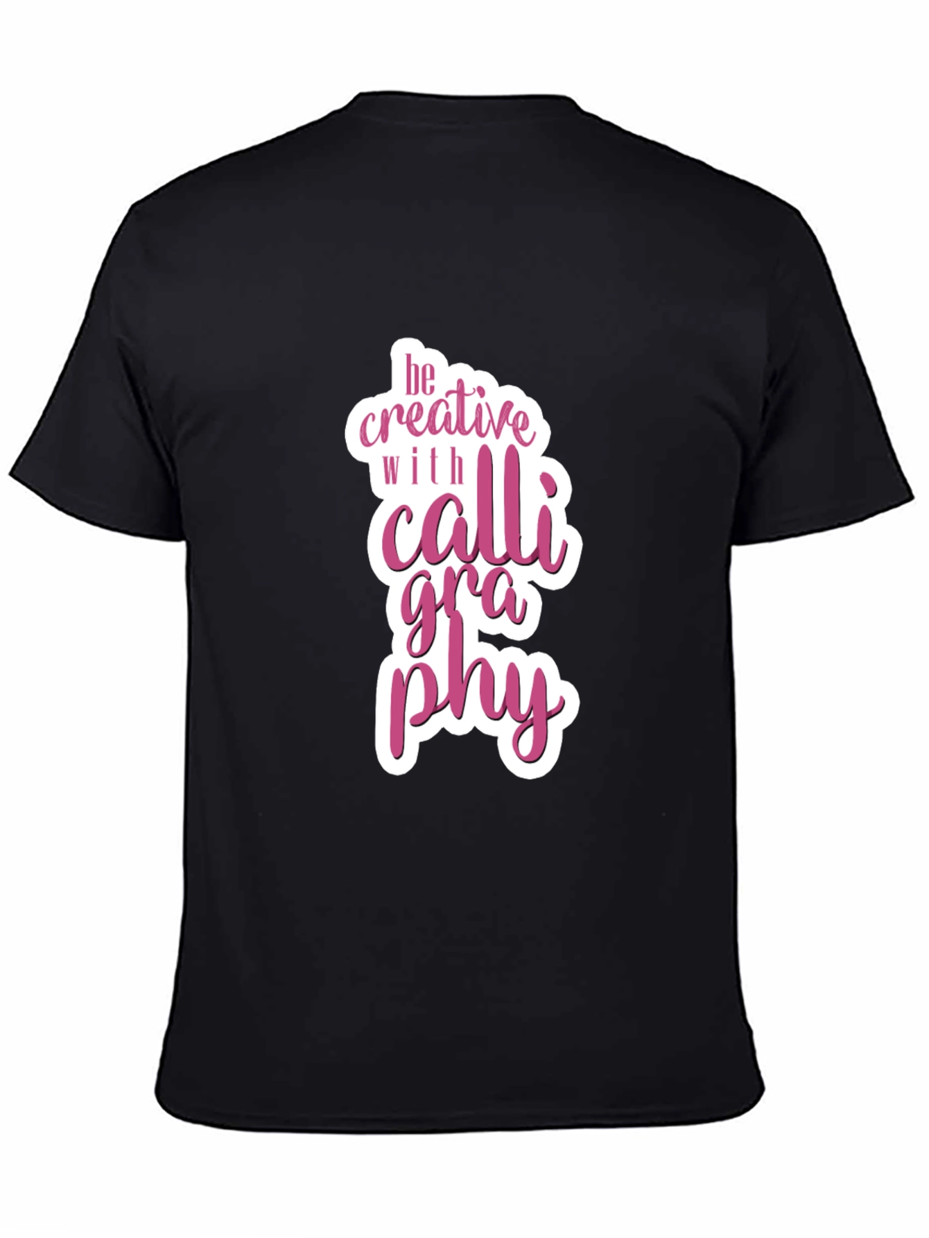 Be Creative Calligraphy Graphic T-Shirt