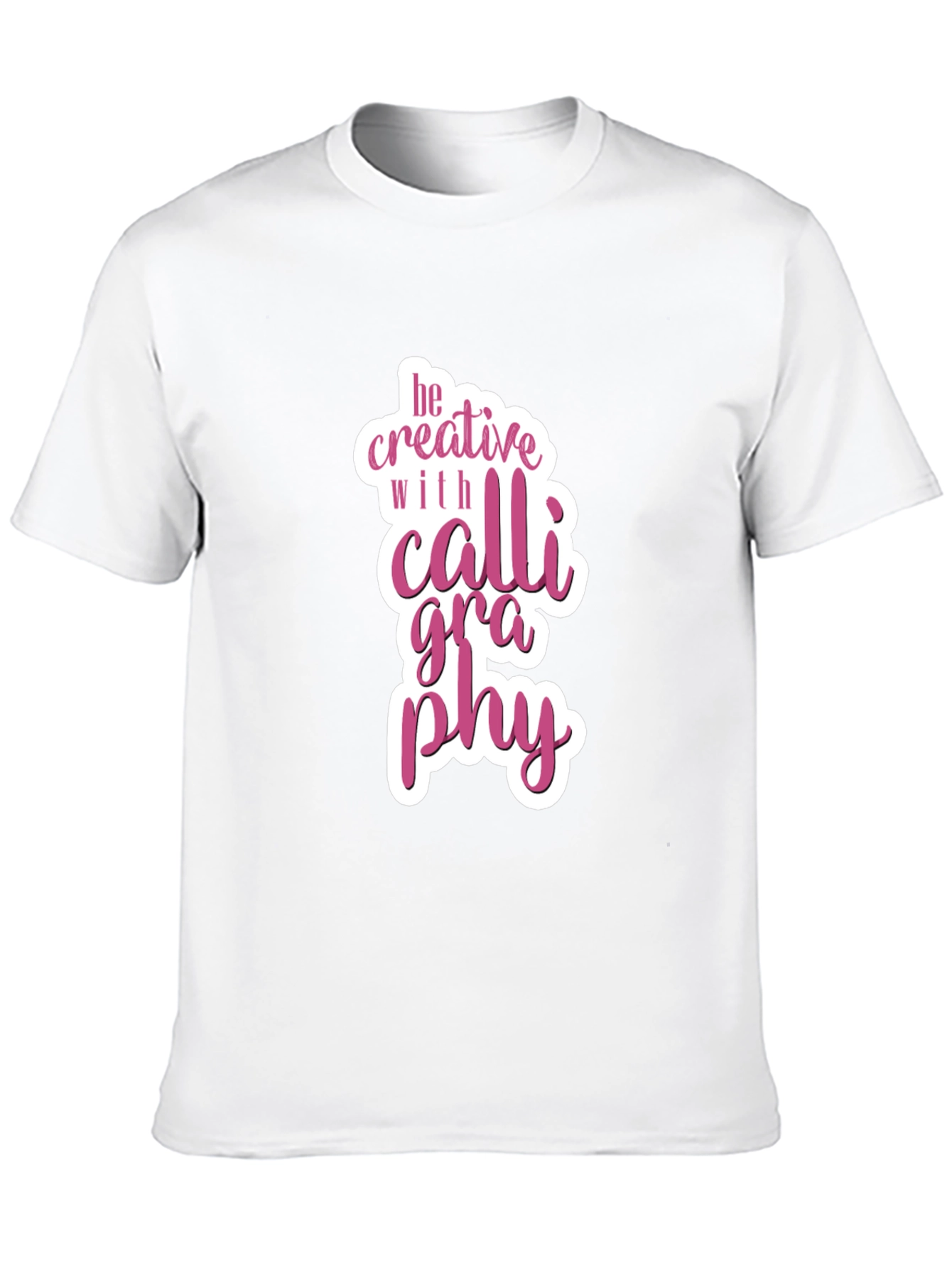 Be Creative Calligraphy Graphic T-Shirt