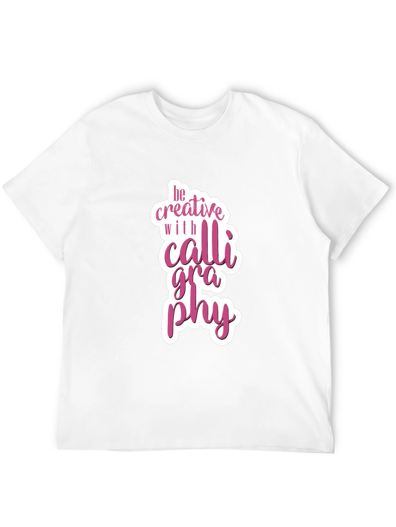 Be Creative Calligraphy Graphic T-Shirt