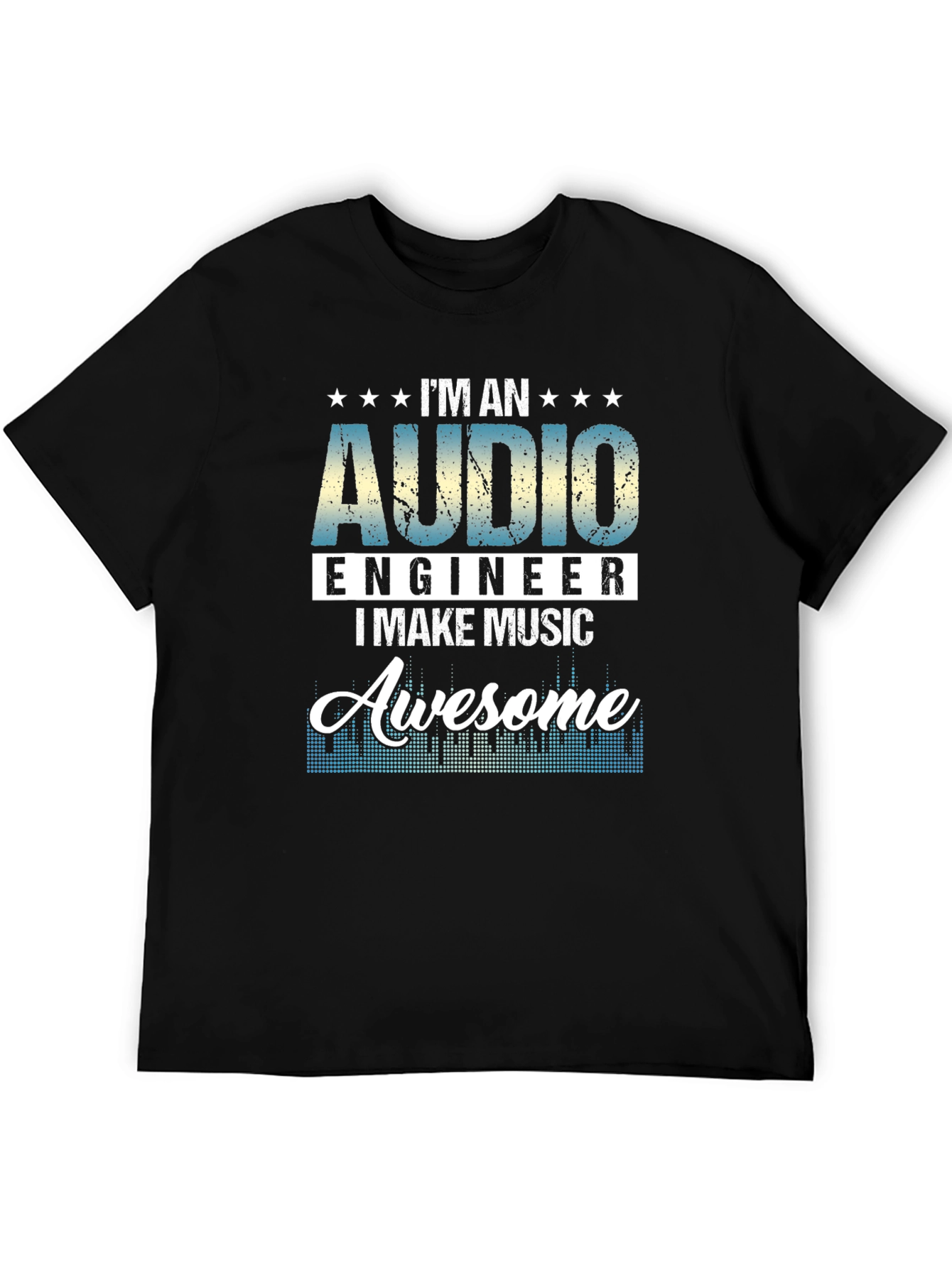 Audio Engineer I Make Music Awesome T-Shirt