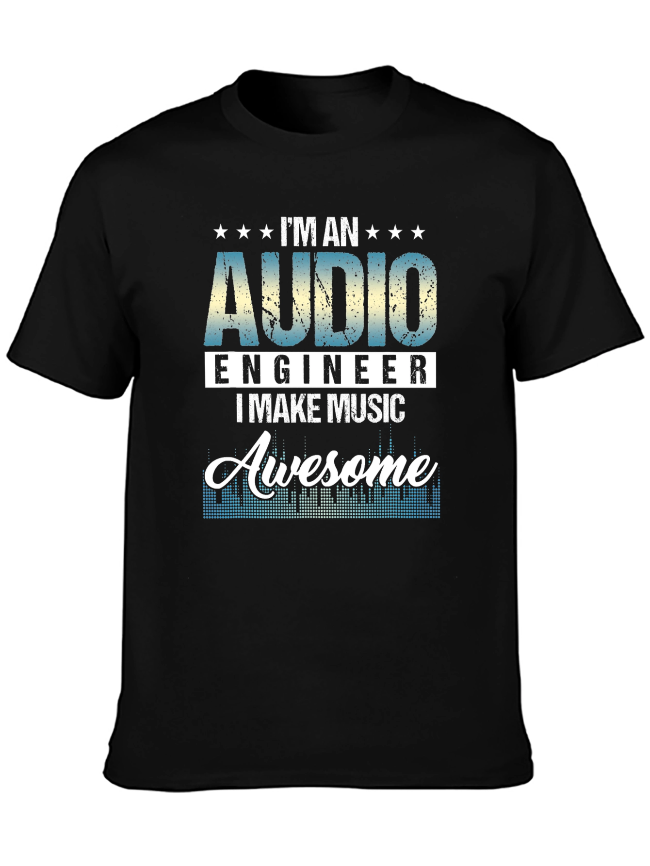 Audio Engineer I Make Music Awesome T-Shirt