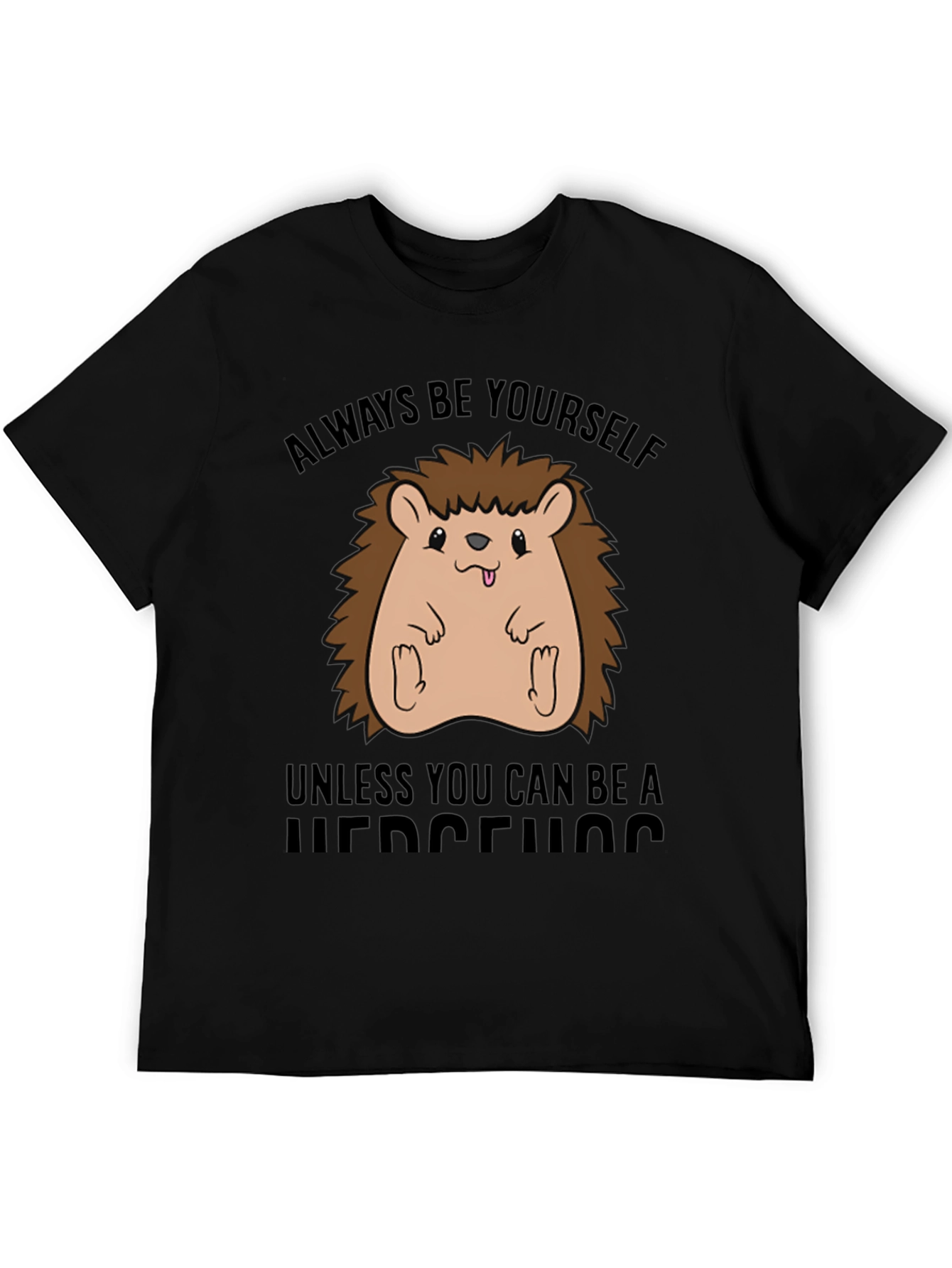 Funny Hedgehog T-Shirt - Always Be Yourself