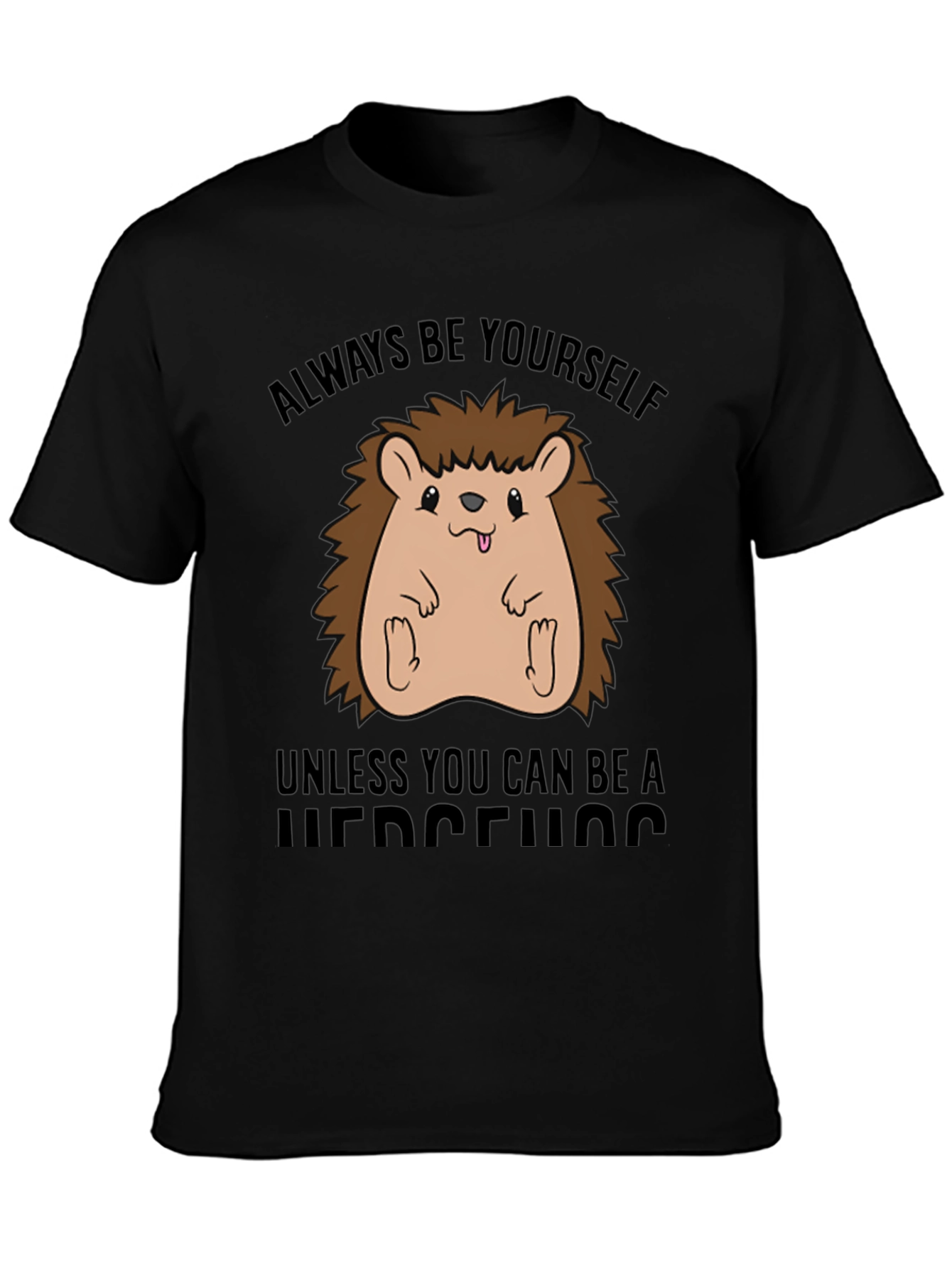 Funny Hedgehog T-Shirt - Always Be Yourself