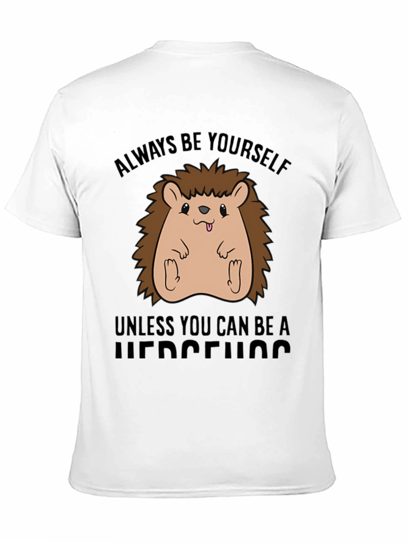 Funny Hedgehog T-Shirt - Always Be Yourself