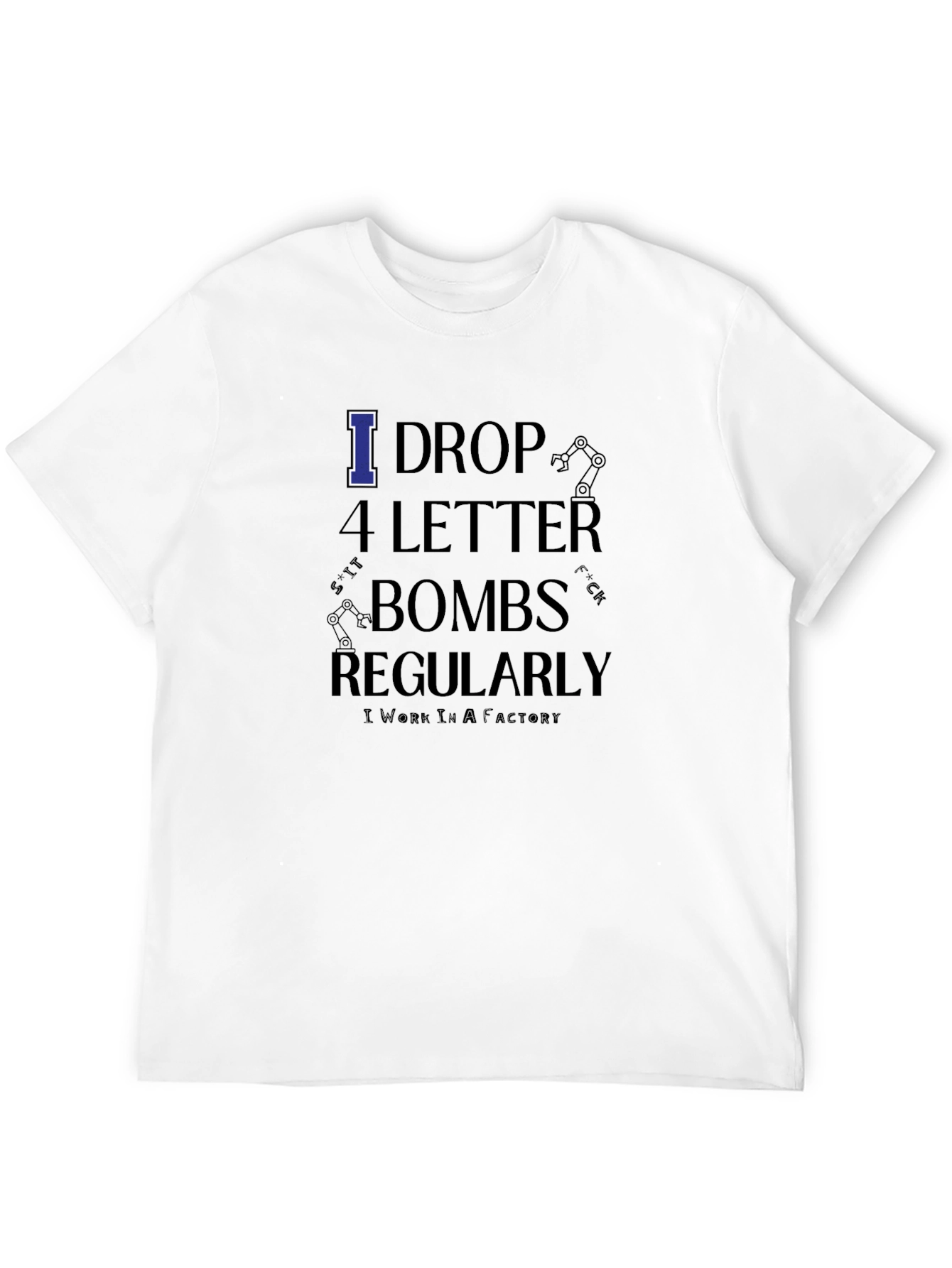 I Drop 4 Letter Bombs Regularly Black Graphic T-Shirt