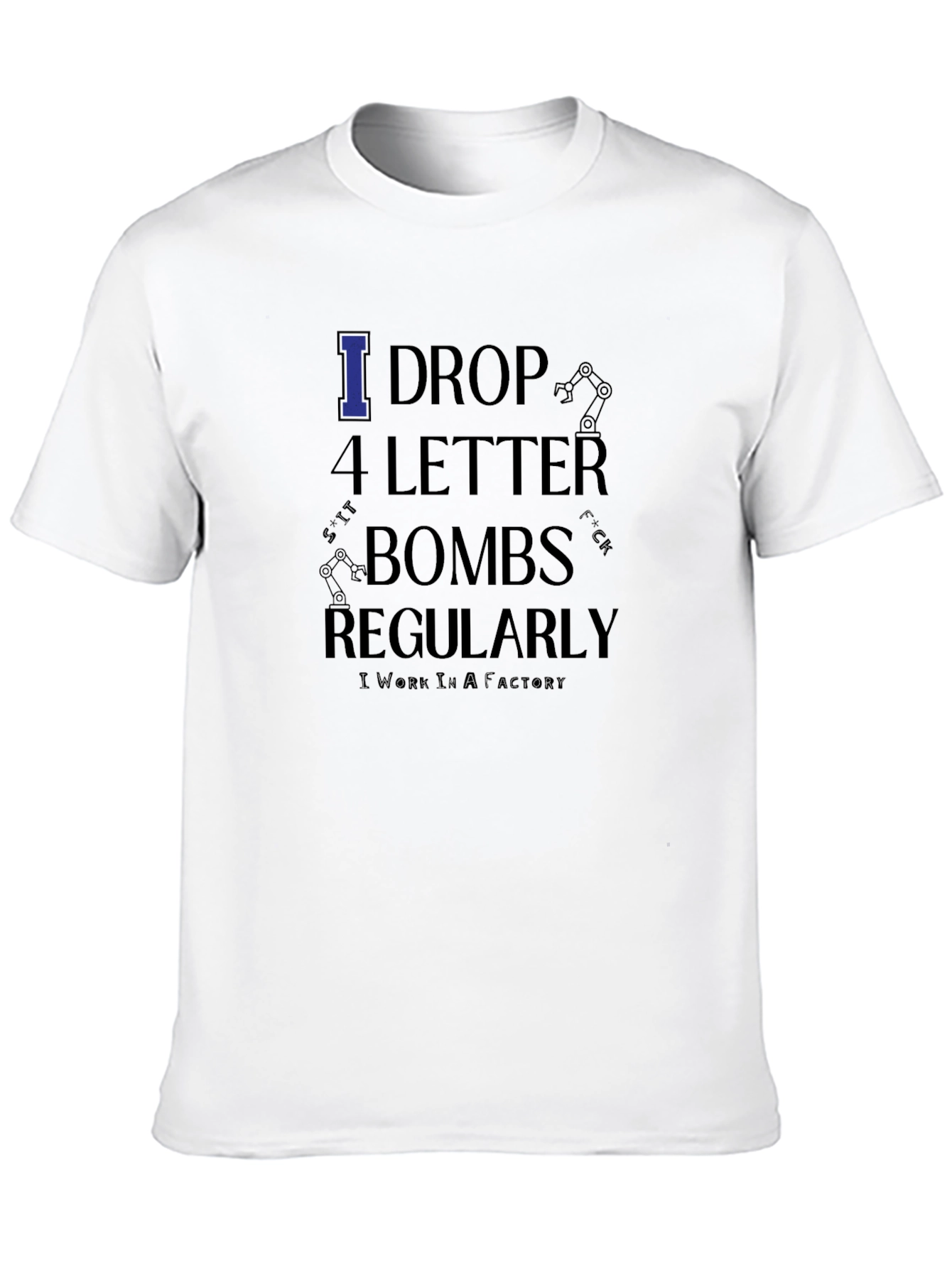 I Drop 4 Letter Bombs Regularly Black Graphic T-Shirt